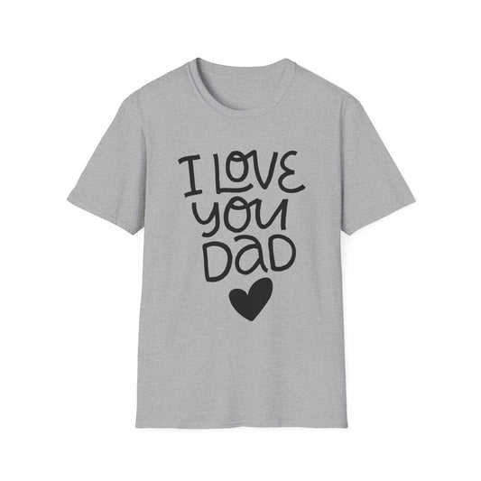 I Love You Dad T-Shirt — Heart Father’s Day Gift