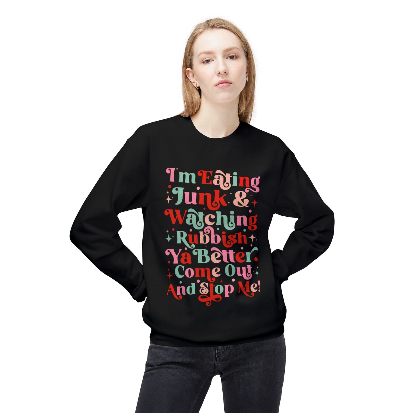 "I'm Eating Junk & Watching Rubbish" Cozy Fleece Sweatshirt: