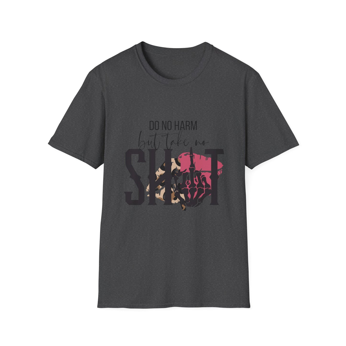 Do No Harm But Take No Sh!t T-Shirt — Bold Feminist Statement Tee
