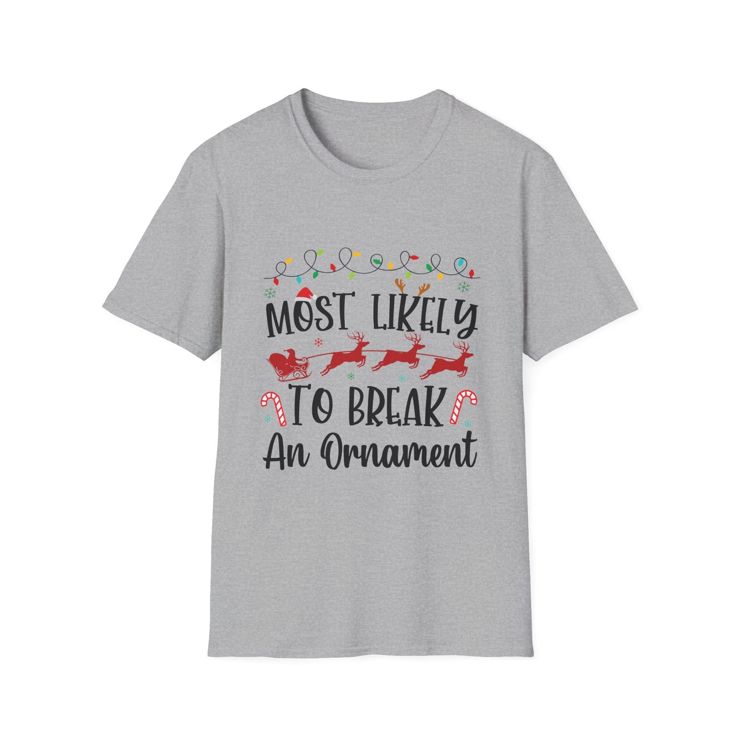 Most Likely to Break An Ornament Unisex Holiday T-Shirt