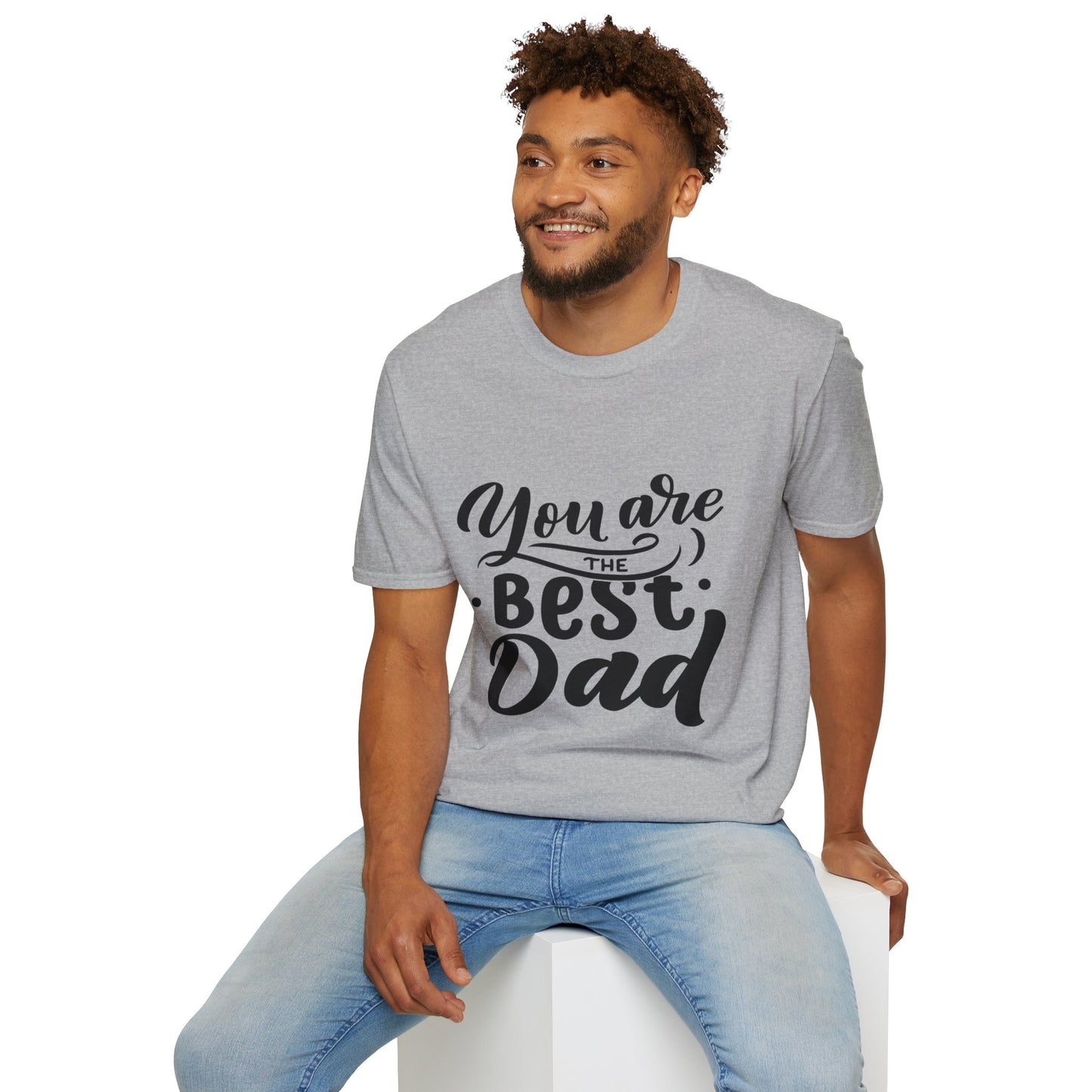 You Are The Best Dad T-Shirt — Father’s Day Gift Tee