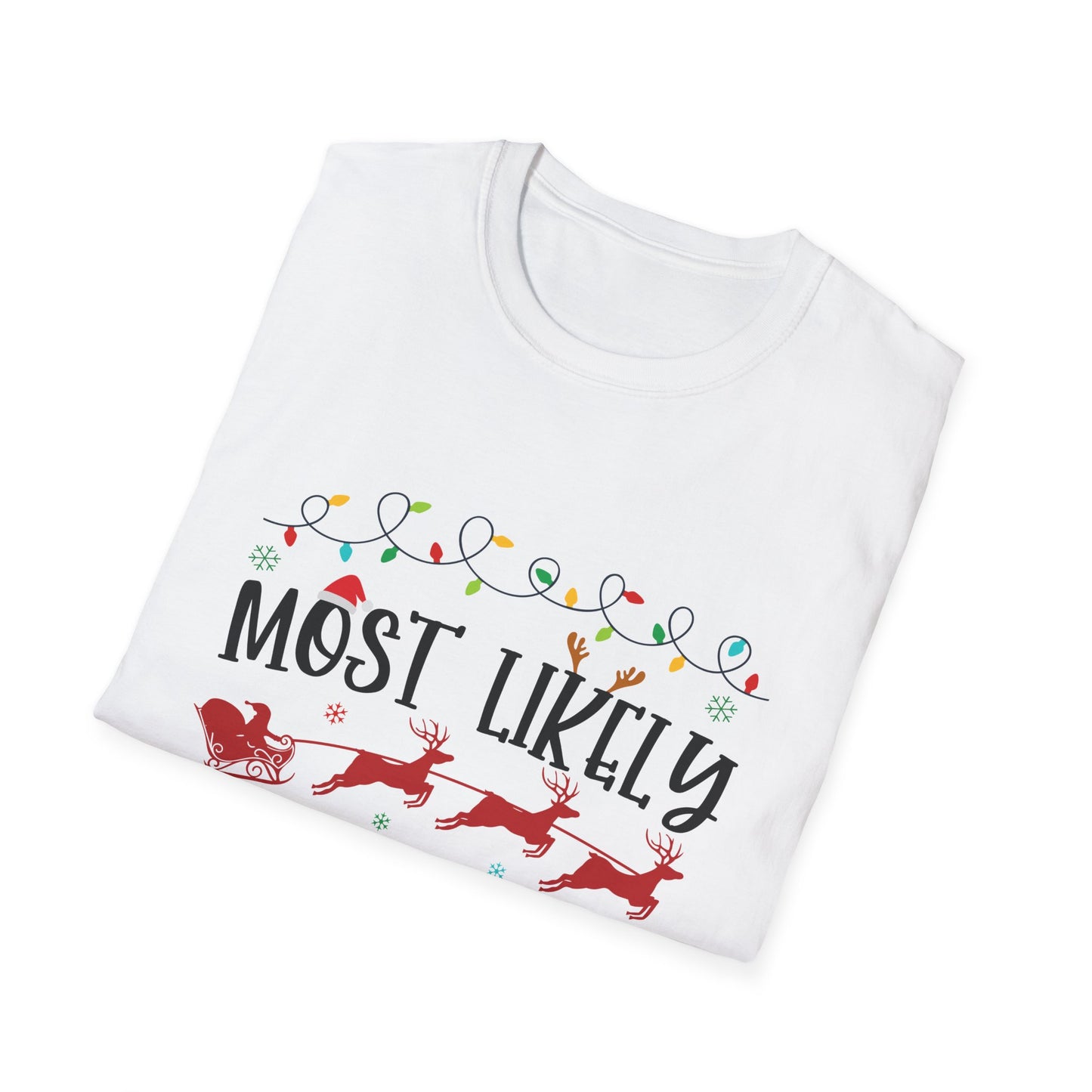 Most Likely to Be Late For Christmas Unisex Holiday T-Shirt