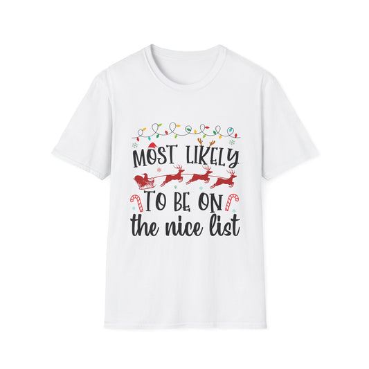 Most Likely to Be On the Nice List Unisex Holiday T-Shirt