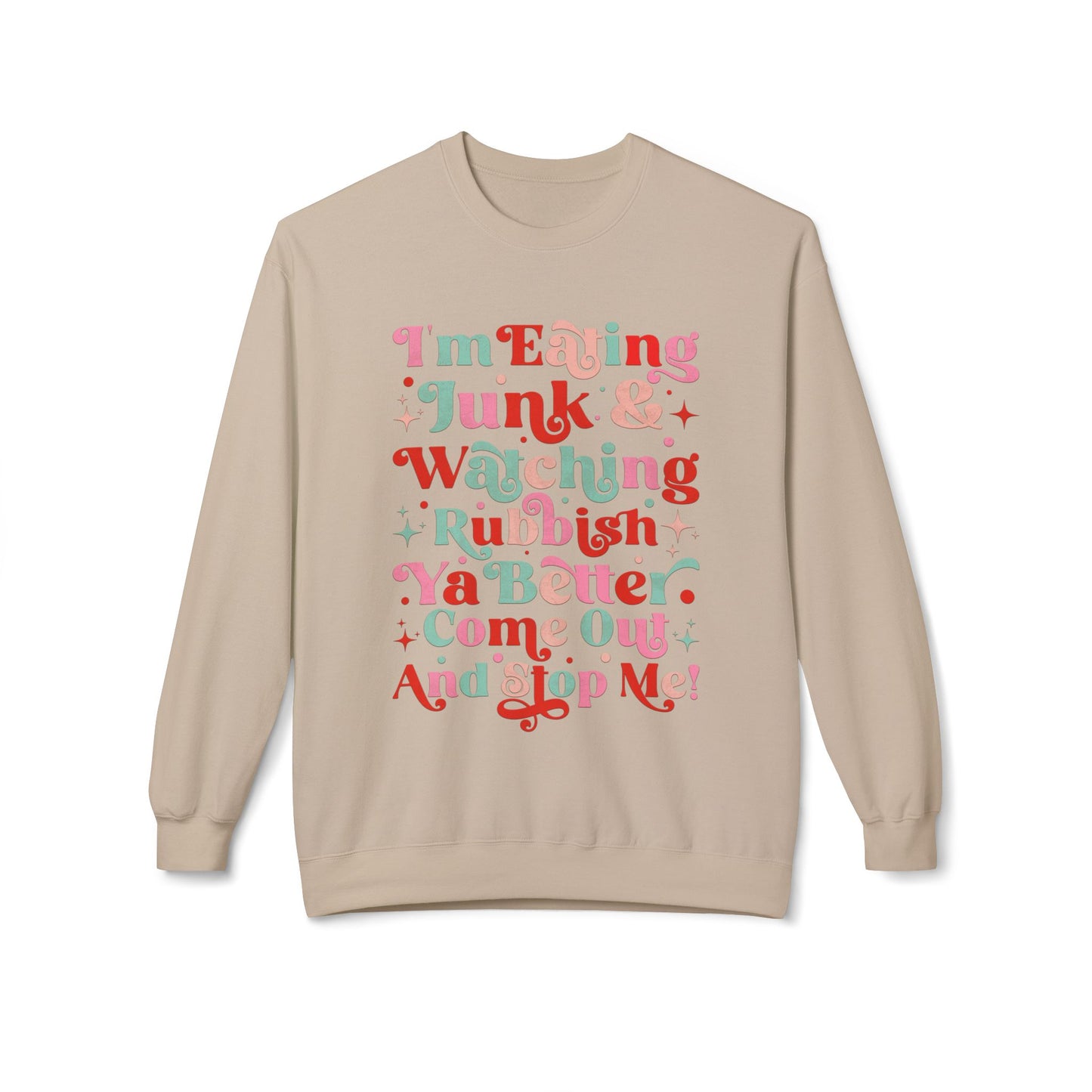 "I'm Eating Junk & Watching Rubbish" Cozy Fleece Sweatshirt: