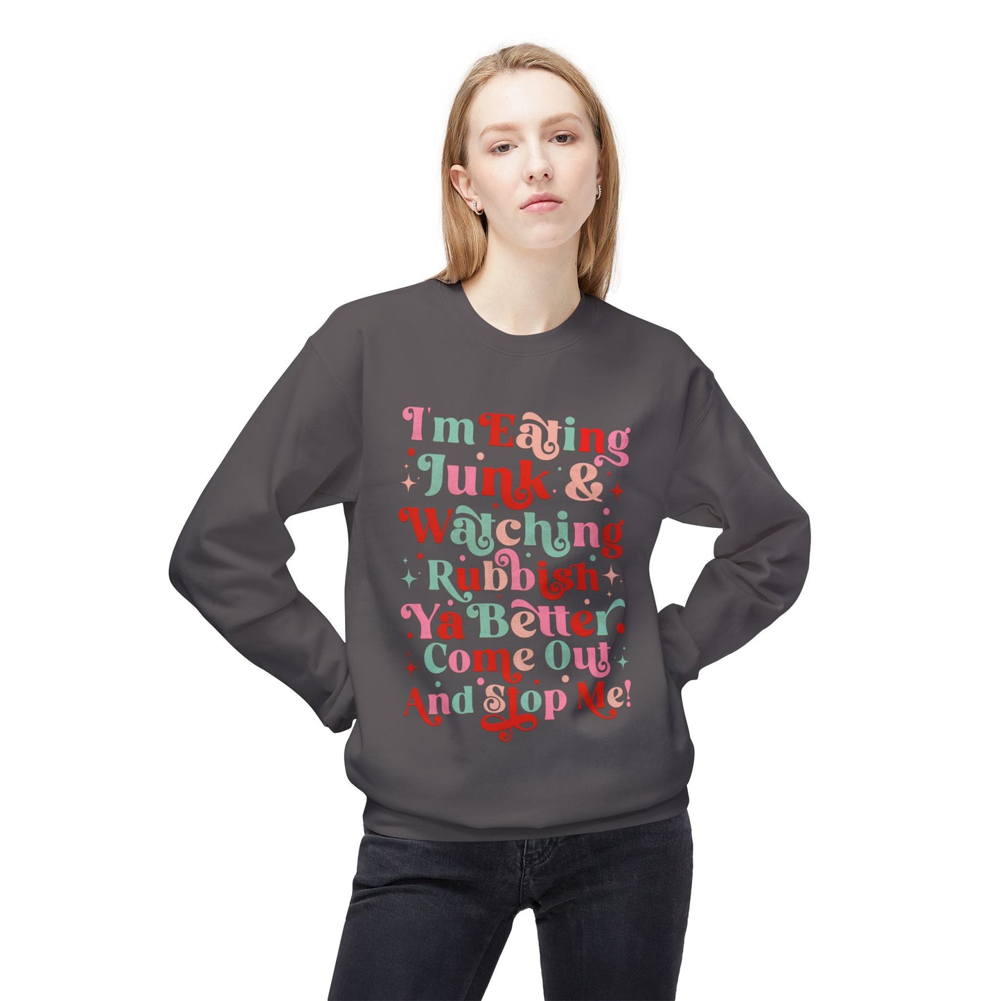 "I'm Eating Junk & Watching Rubbish" Cozy Fleece Sweatshirt: