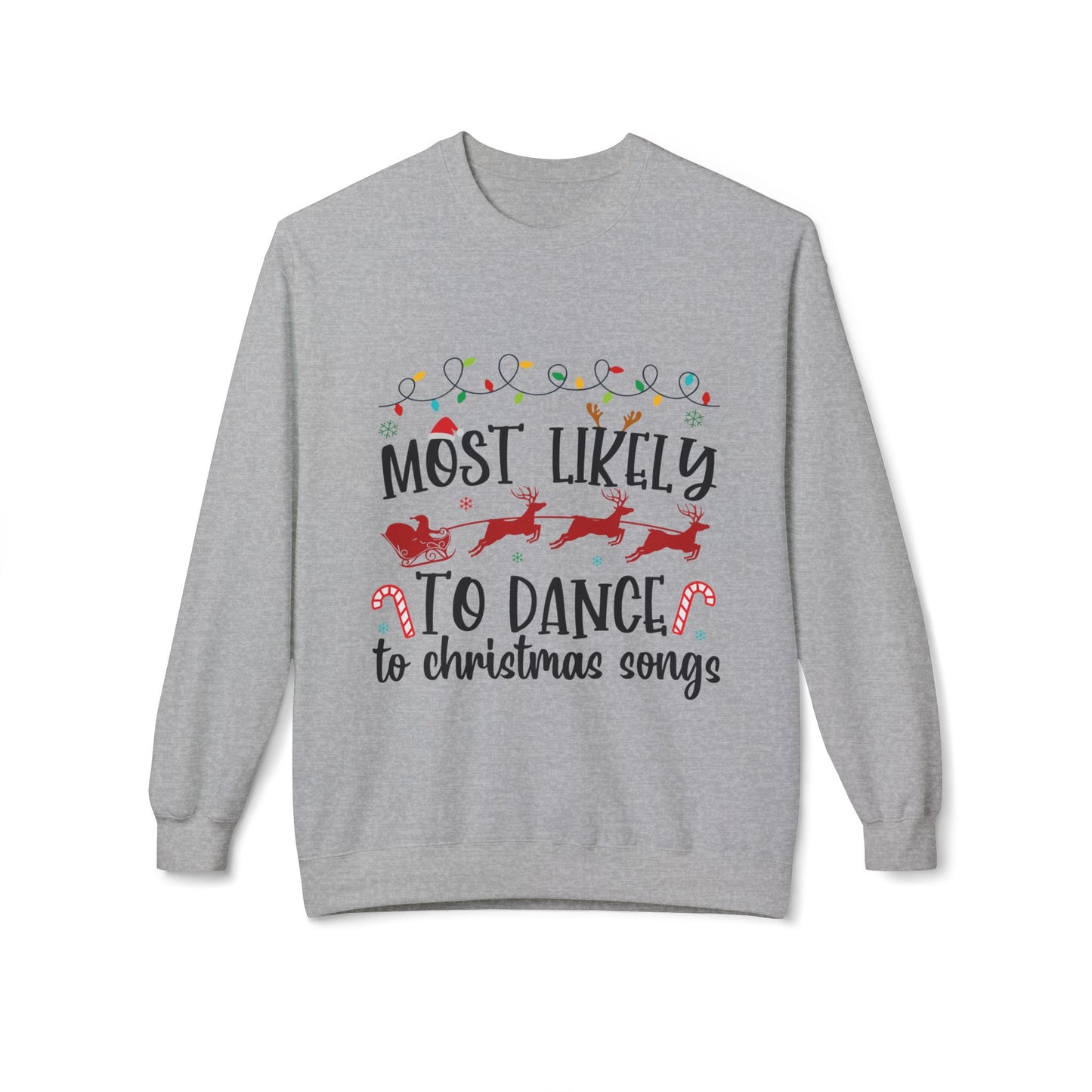 Most Likely to to Dance to Christmas Songs Crewneck Sweatshirt