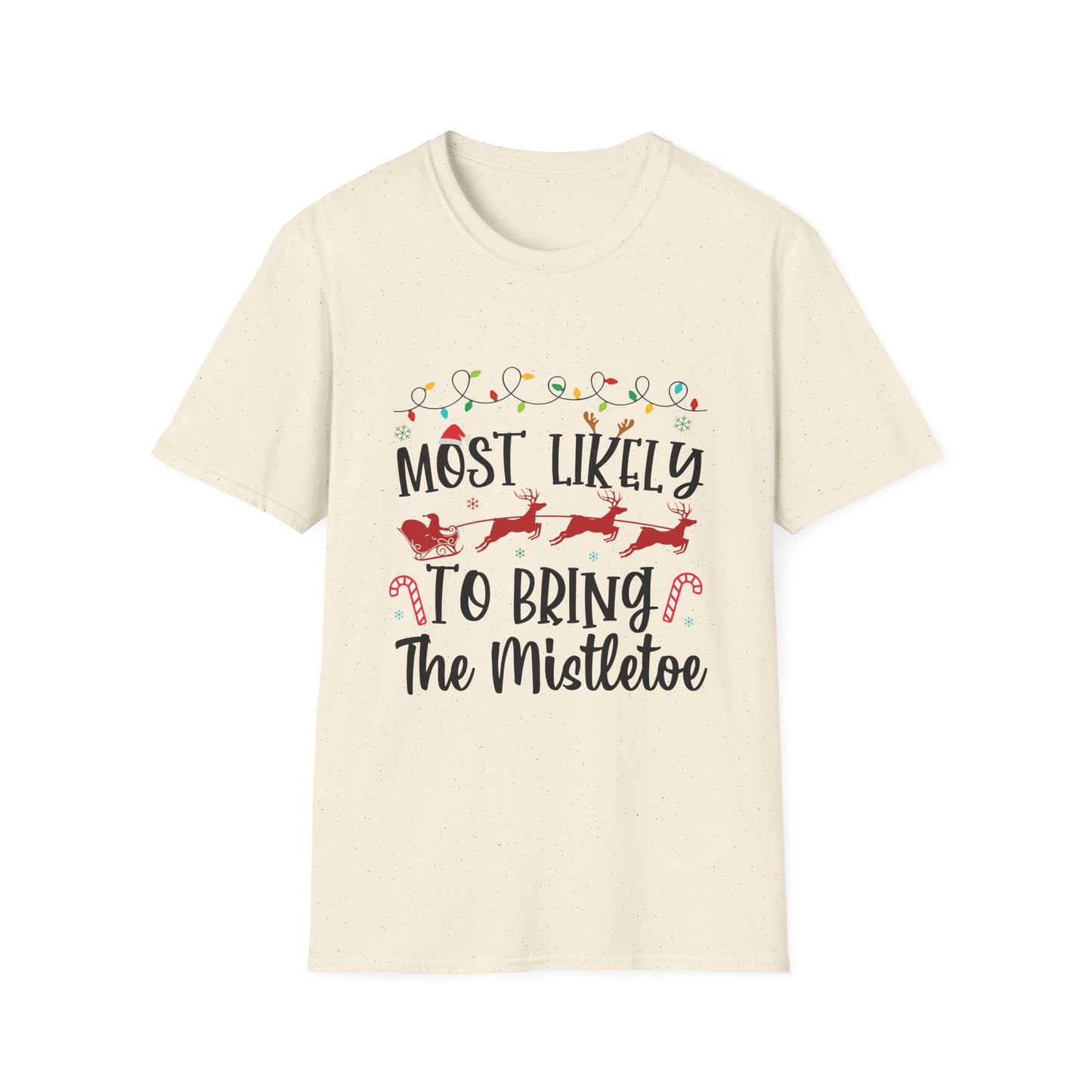 Most Likely to Bring the Mistletoe Unisex Holiday T-Shirt