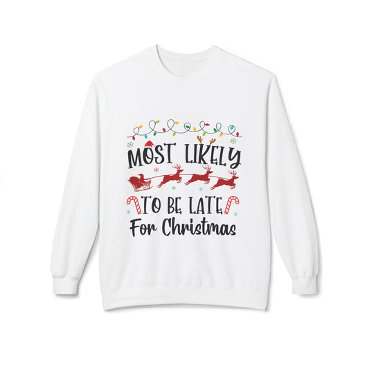 Most Likely to Be Late For Christmas Crewneck Sweatshirt