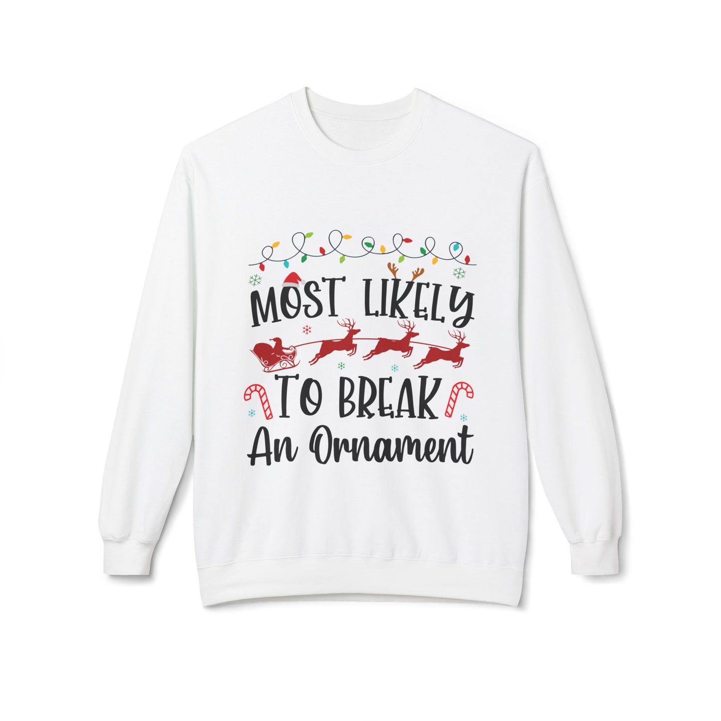 Most Likely to Break An Ornament Crewneck Sweatshirt