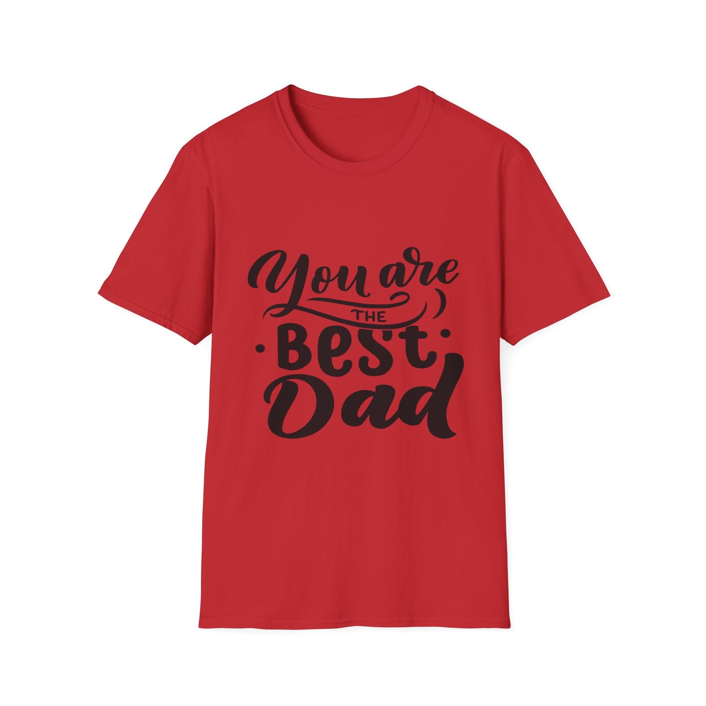 You Are The Best Dad T-Shirt — Father’s Day Gift Tee