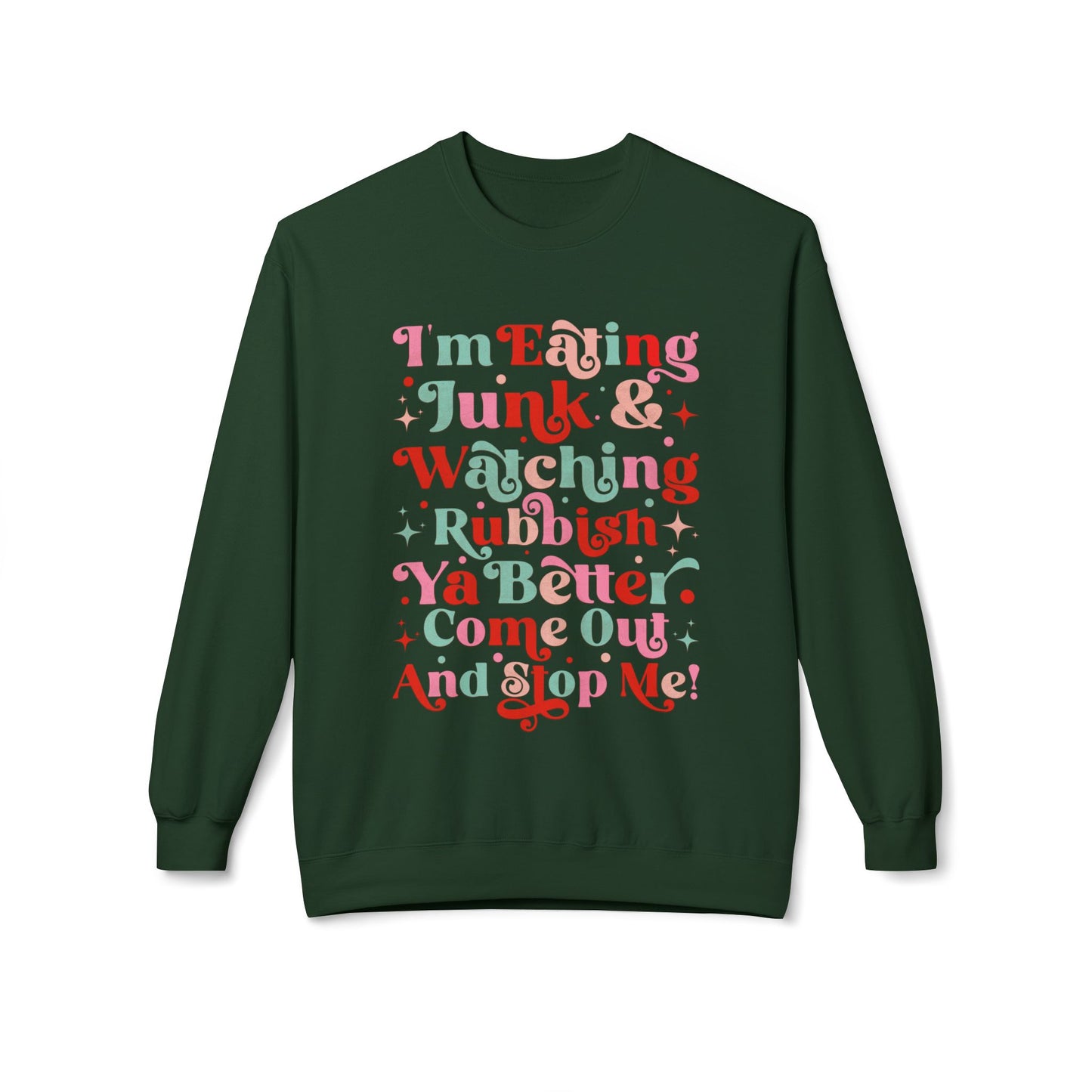 "I'm Eating Junk & Watching Rubbish" Cozy Fleece Sweatshirt: