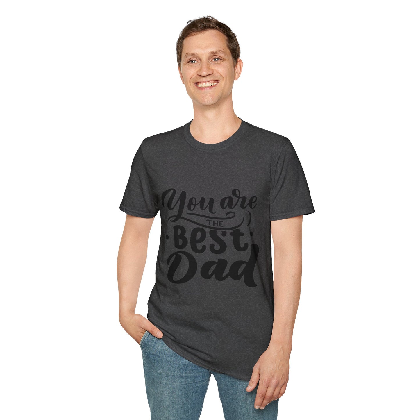 You Are The Best Dad T-Shirt — Father’s Day Gift Tee