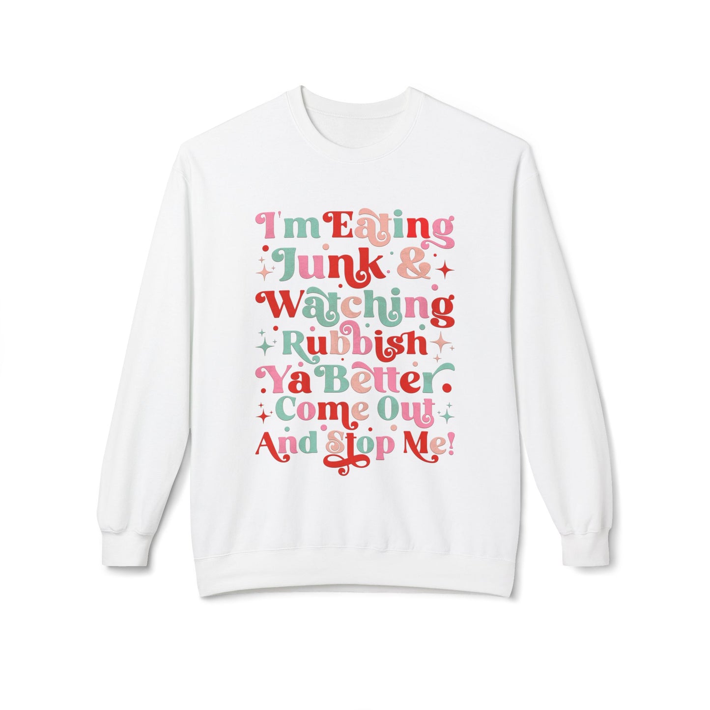 "I'm Eating Junk & Watching Rubbish" Cozy Fleece Sweatshirt: