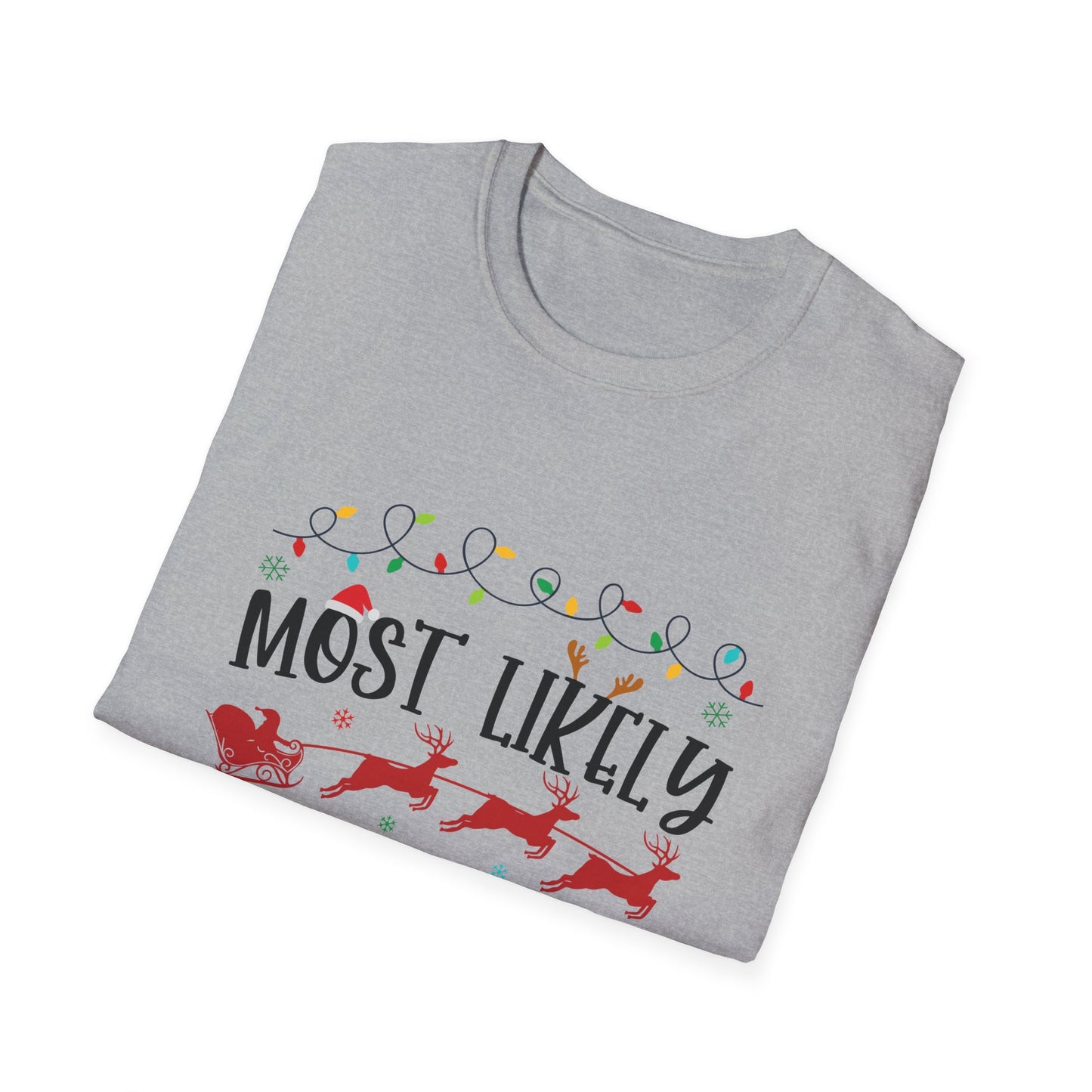 Most Likely to to Dance to Christmas Songs Unisex Holiday T-Shirt