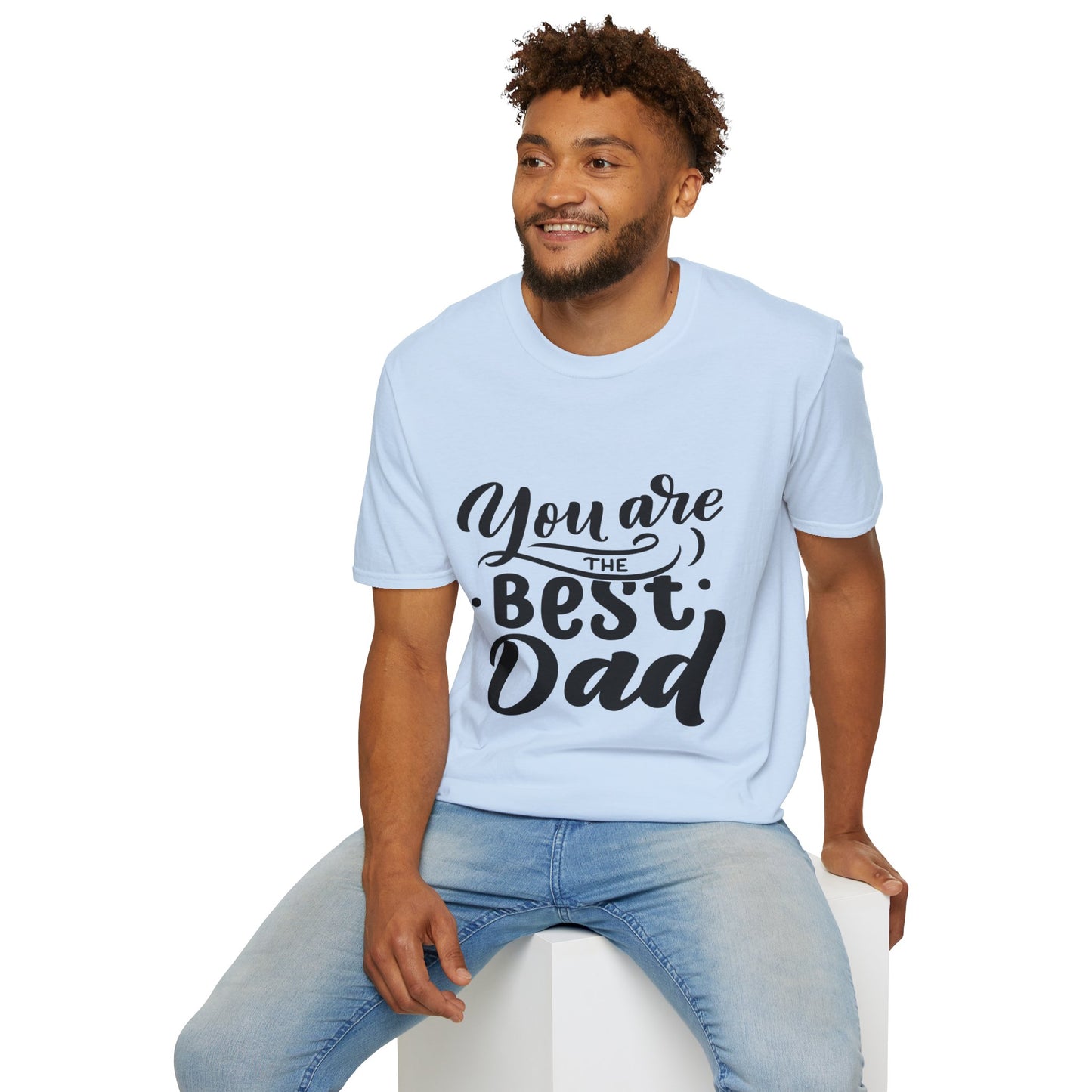 You Are The Best Dad T-Shirt — Father’s Day Gift Tee