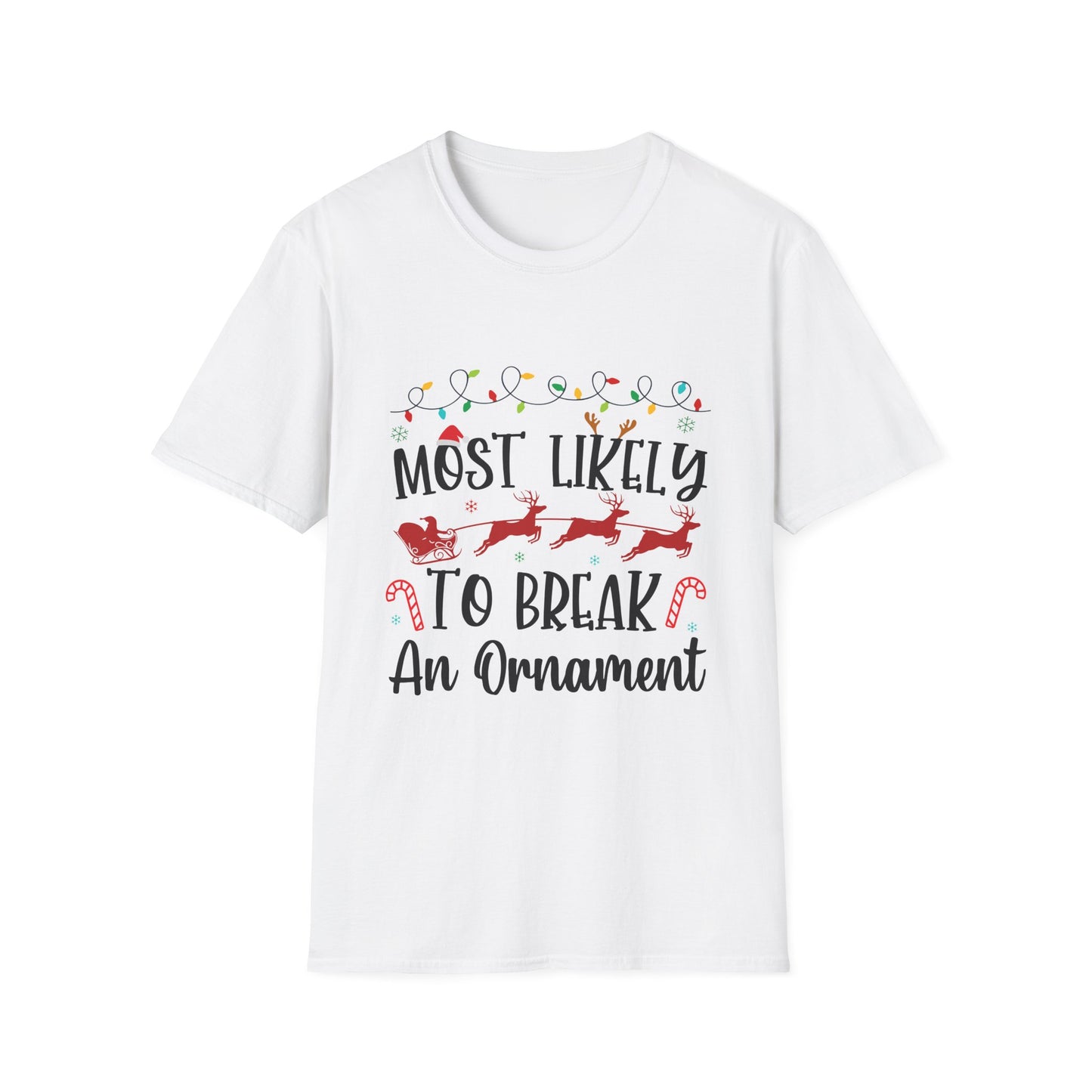 Most Likely to Break An Ornament Unisex Holiday T-Shirt
