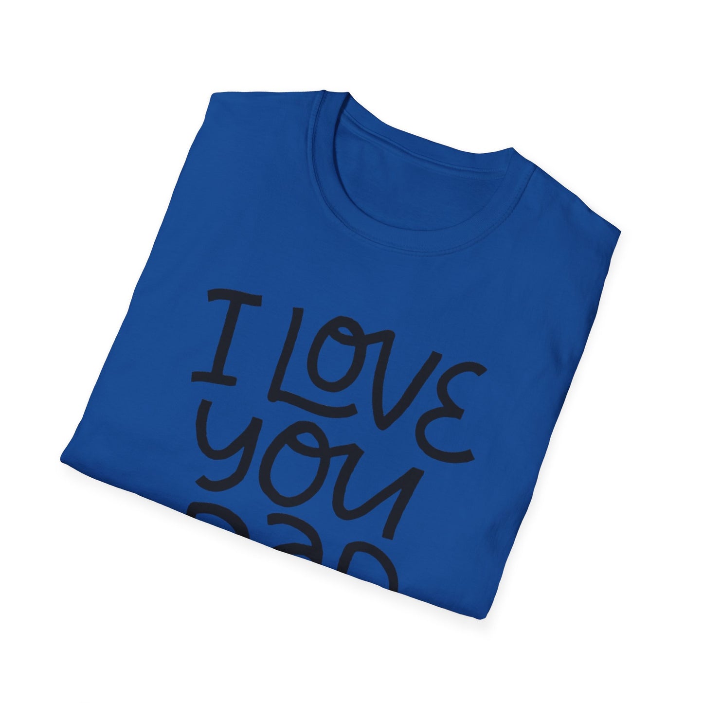 I Love You Dad T-Shirt — Heart Father’s Day Gift