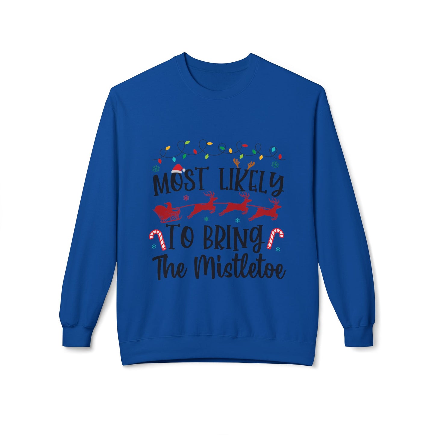Most Likely to Bring the Mistletoe Crewneck Sweatshirt