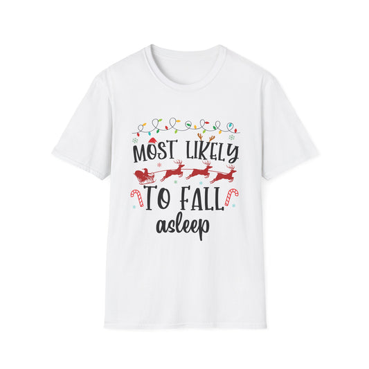 Most Likely to Fall Asleep Unisex Holiday T-Shirt
