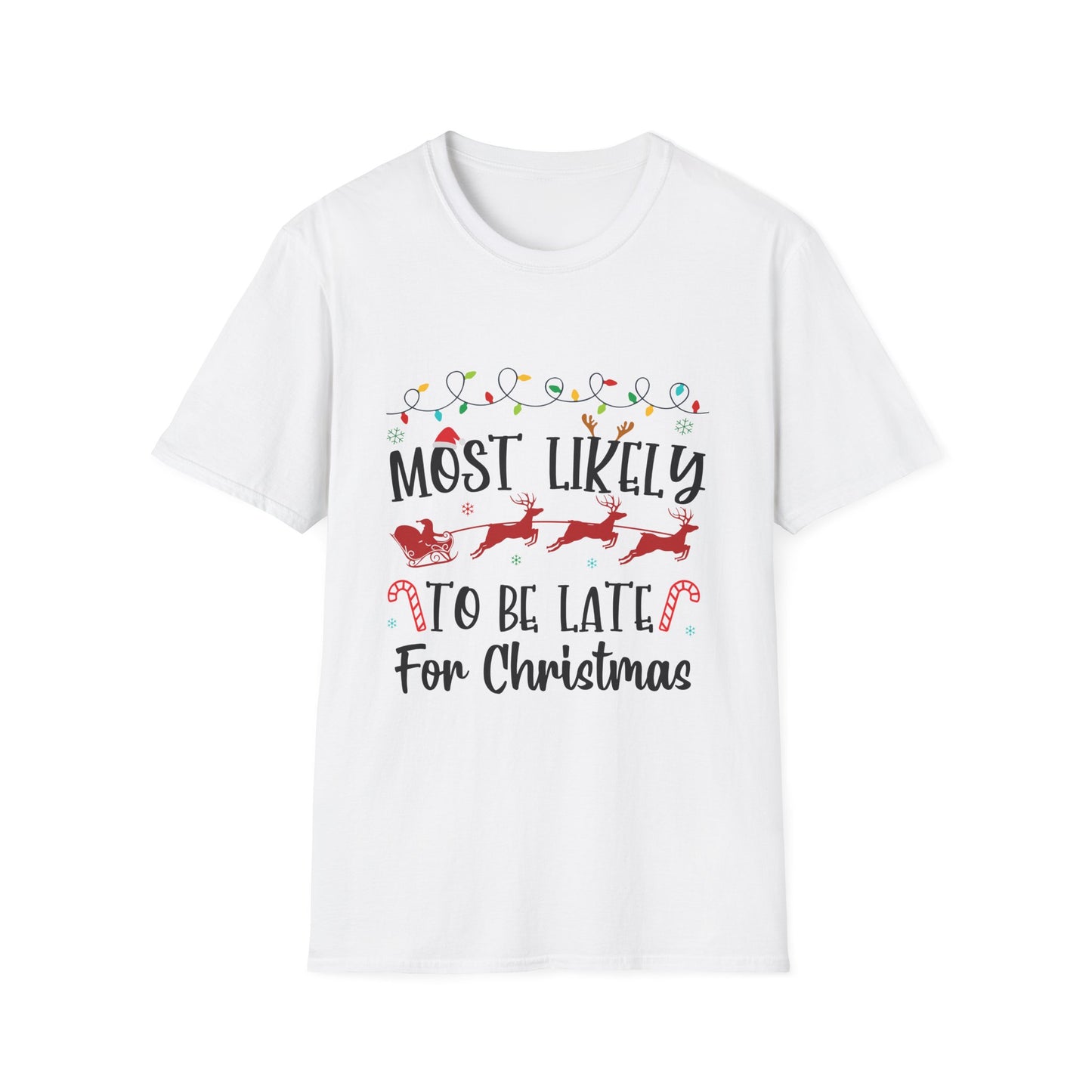Most Likely to Be Late For Christmas Unisex Holiday T-Shirt
