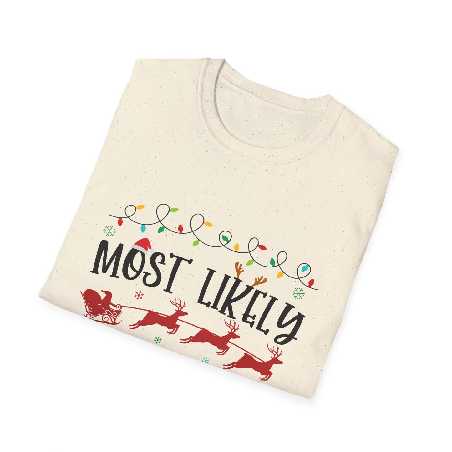 Most Likely to Be Late For Christmas Unisex Holiday T-Shirt