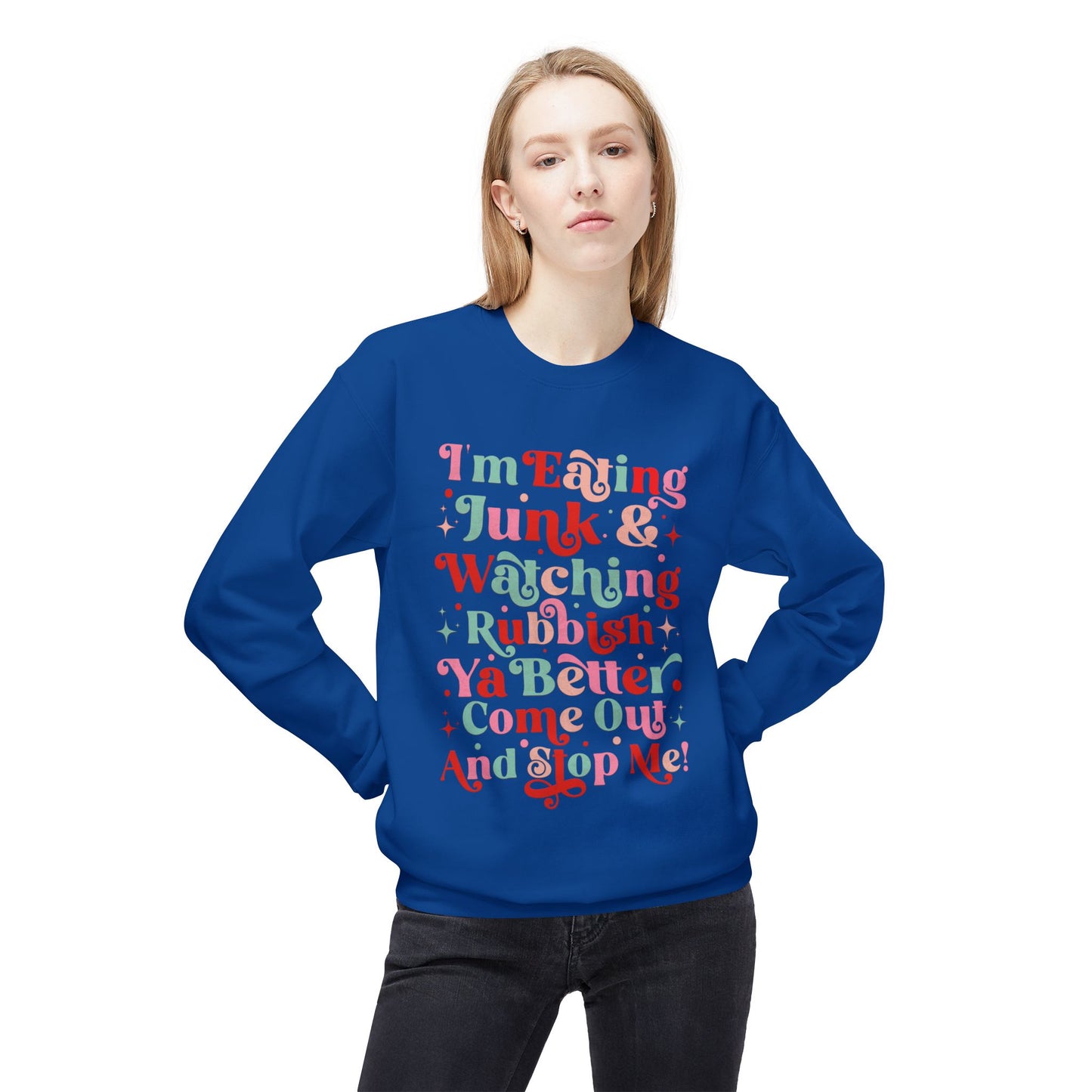 "I'm Eating Junk & Watching Rubbish" Cozy Fleece Sweatshirt: