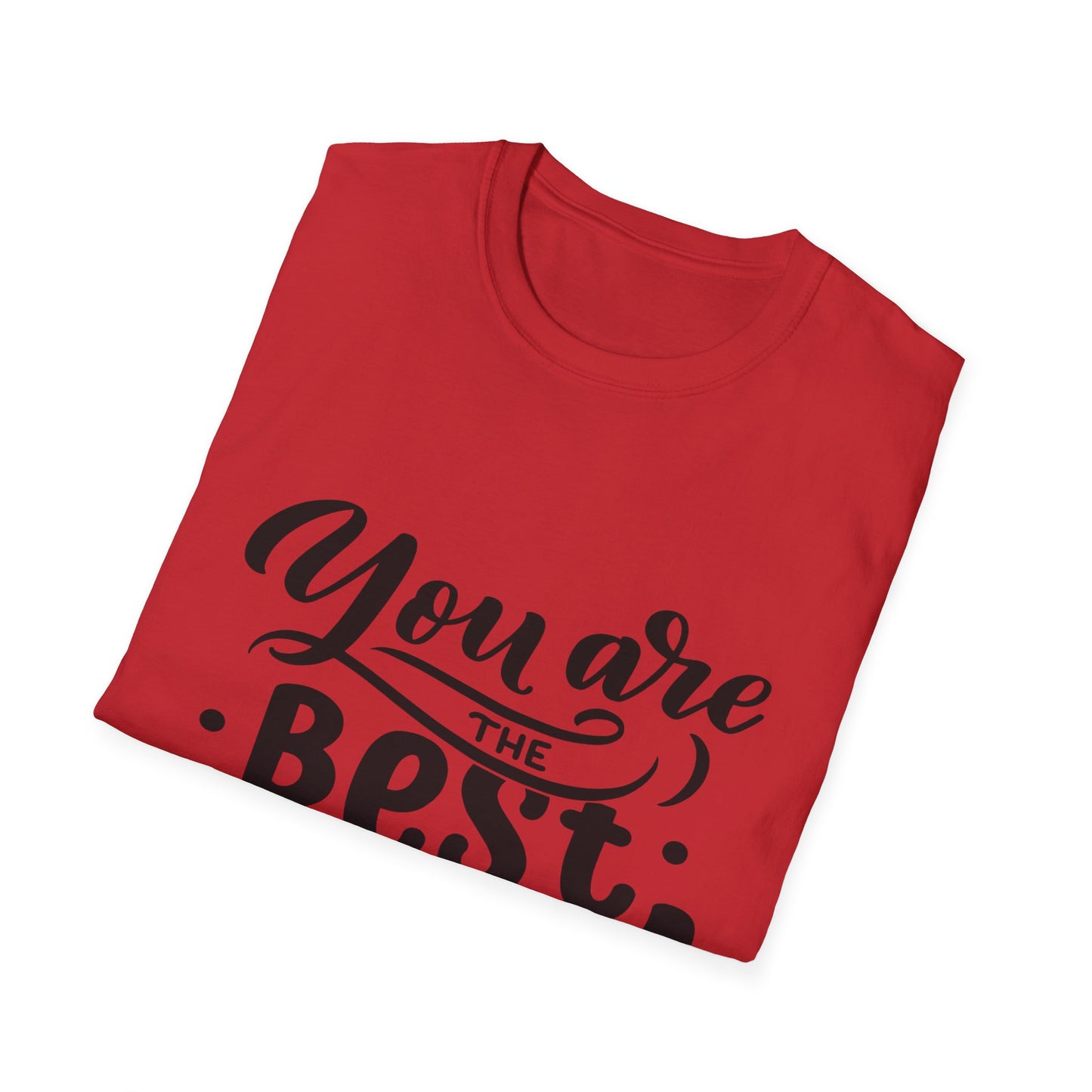 You Are The Best Dad T-Shirt — Father’s Day Gift Tee