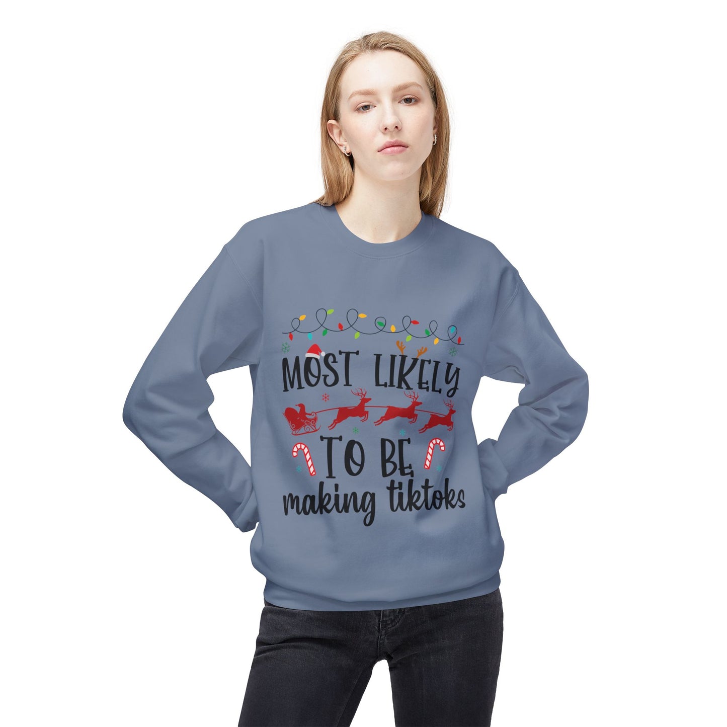 Most Likely to Be Making TikToks Crewneck Sweatshirt