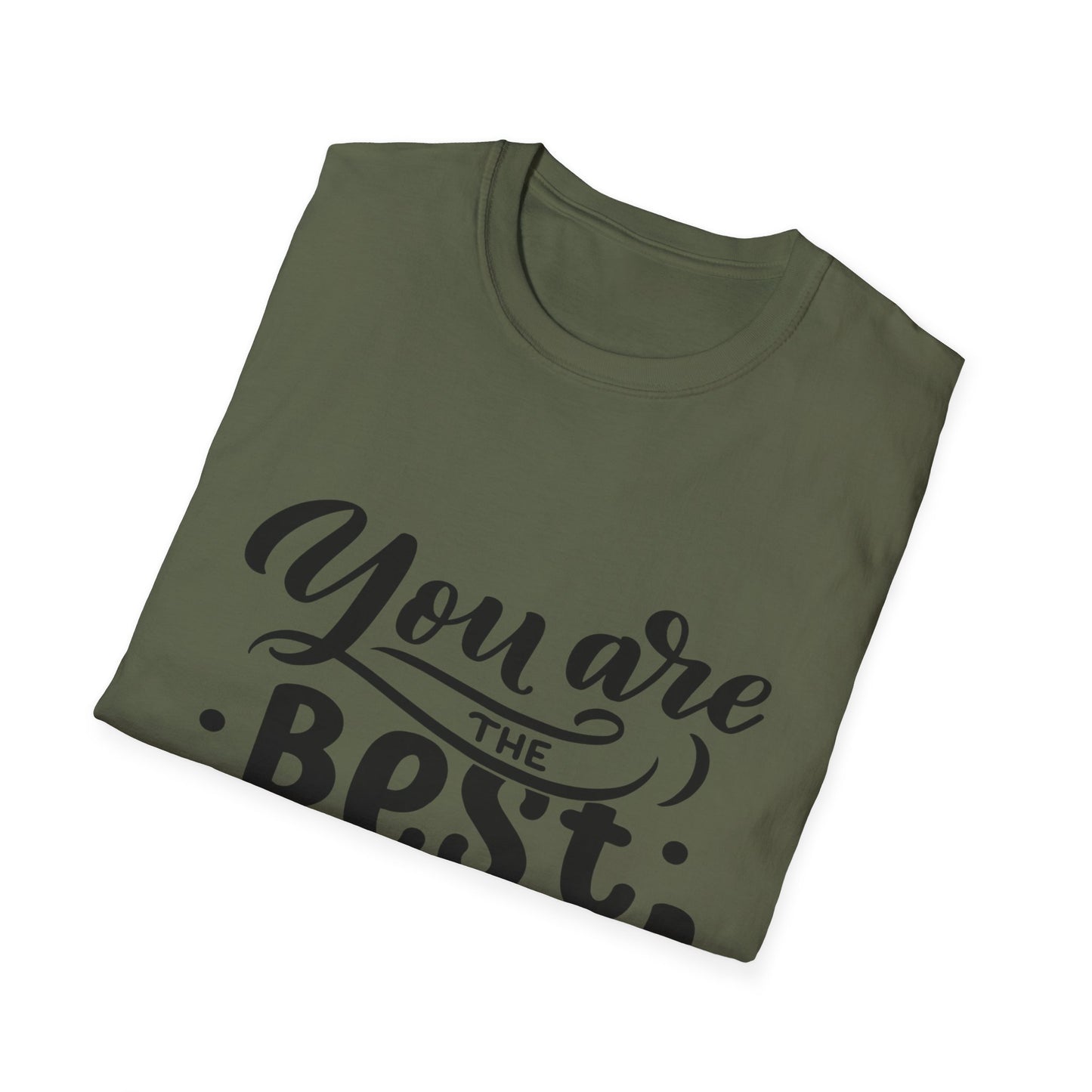You Are The Best Dad T-Shirt — Father’s Day Gift Tee