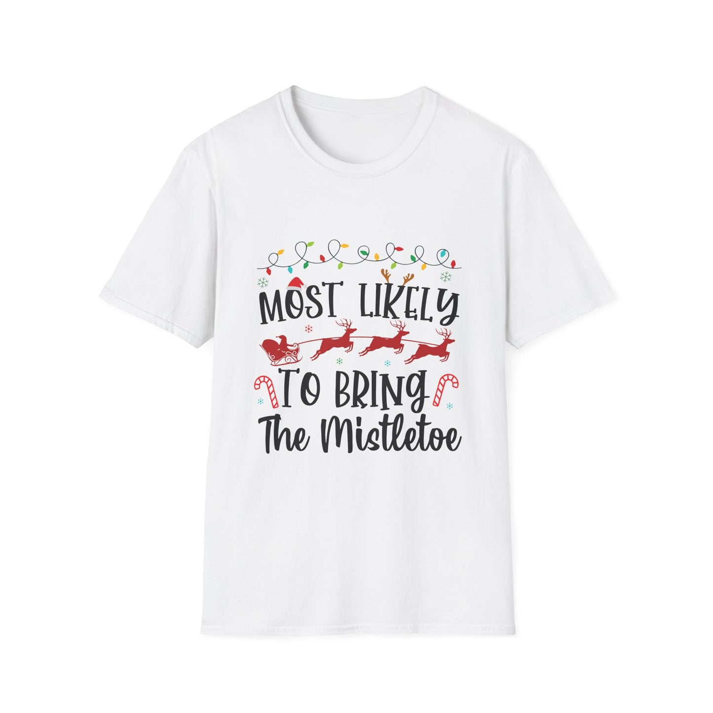 Most Likely to Bring the Mistletoe Unisex Holiday T-Shirt