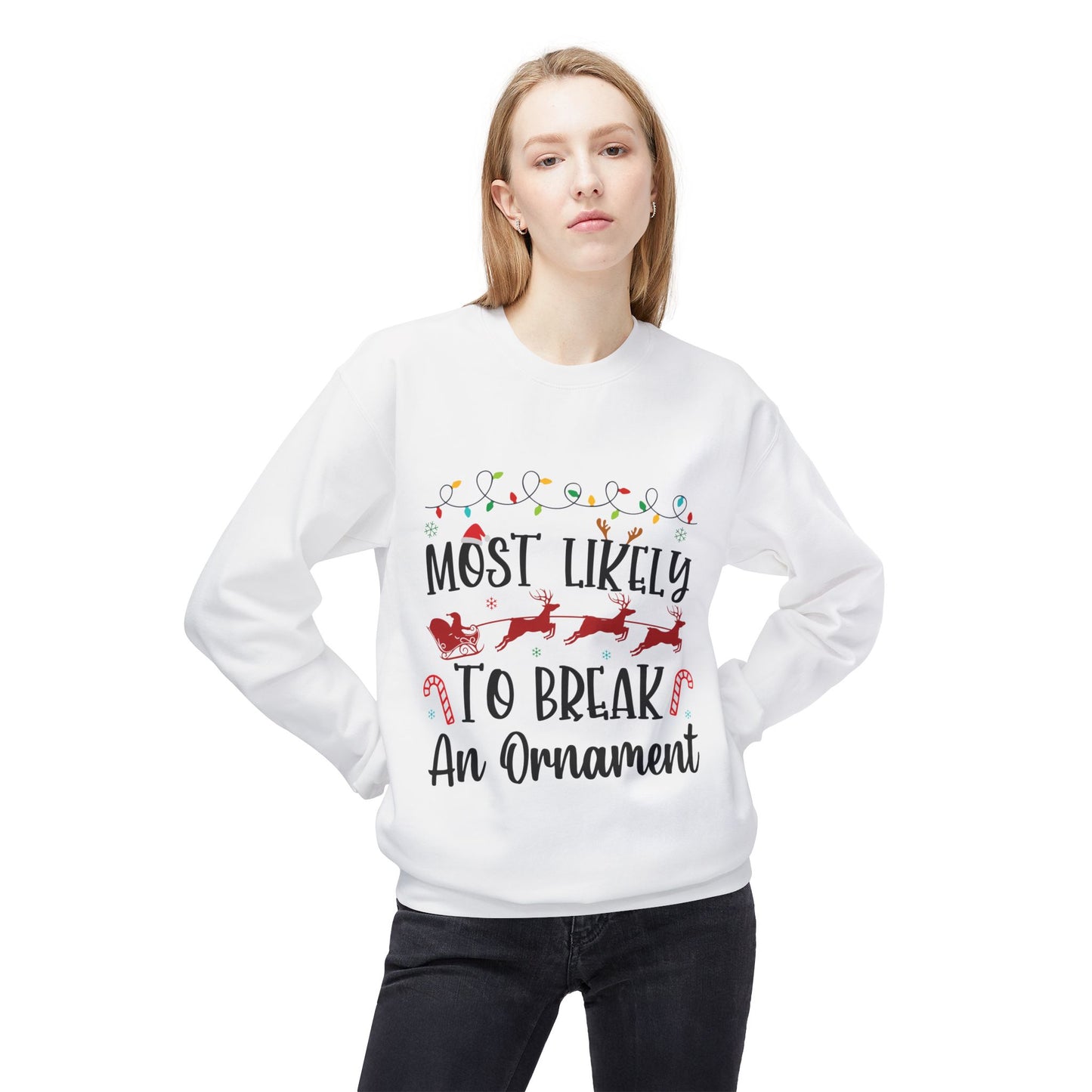 Most Likely to Break An Ornament Crewneck Sweatshirt