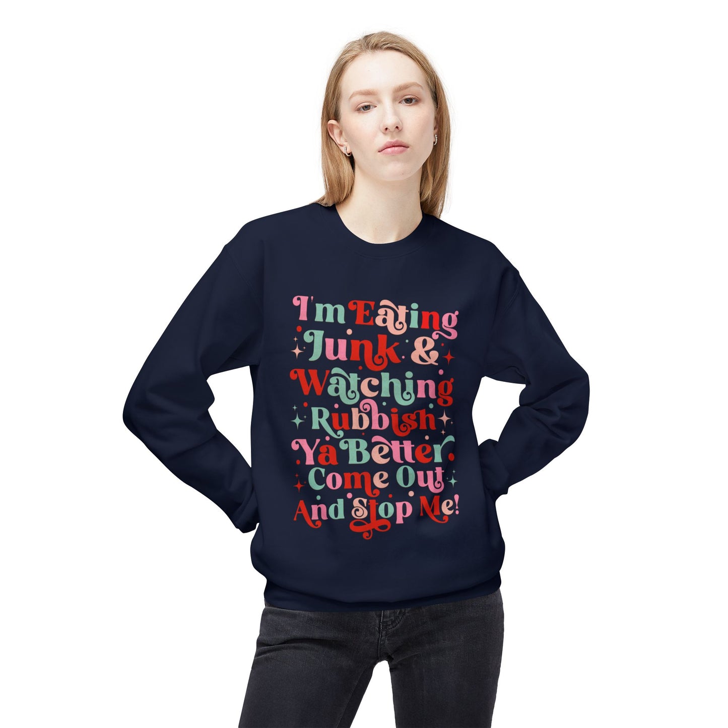 "I'm Eating Junk & Watching Rubbish" Cozy Fleece Sweatshirt: