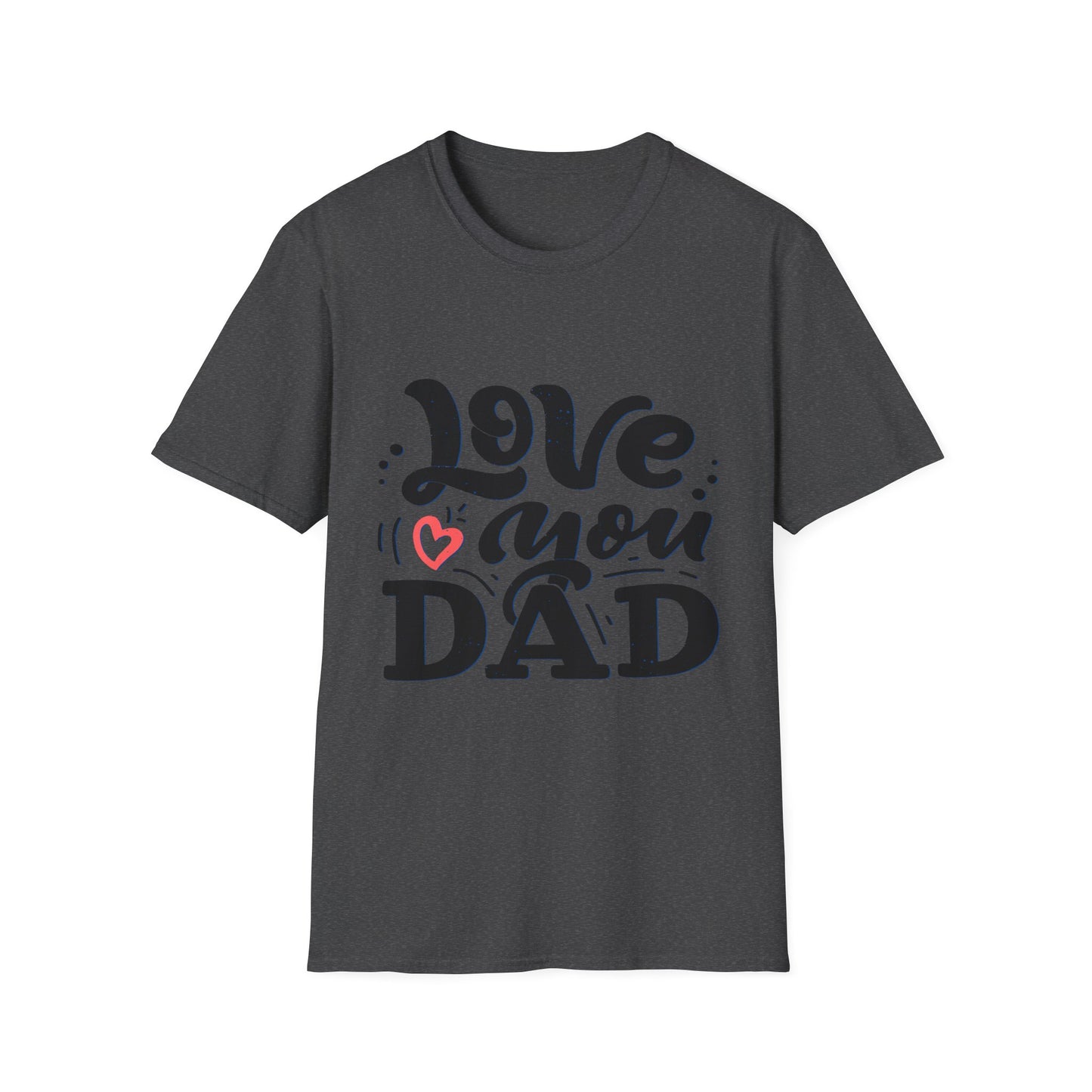 Love You Dad T-Shirt — Heart Dad Graphic Tee for Father’s Day