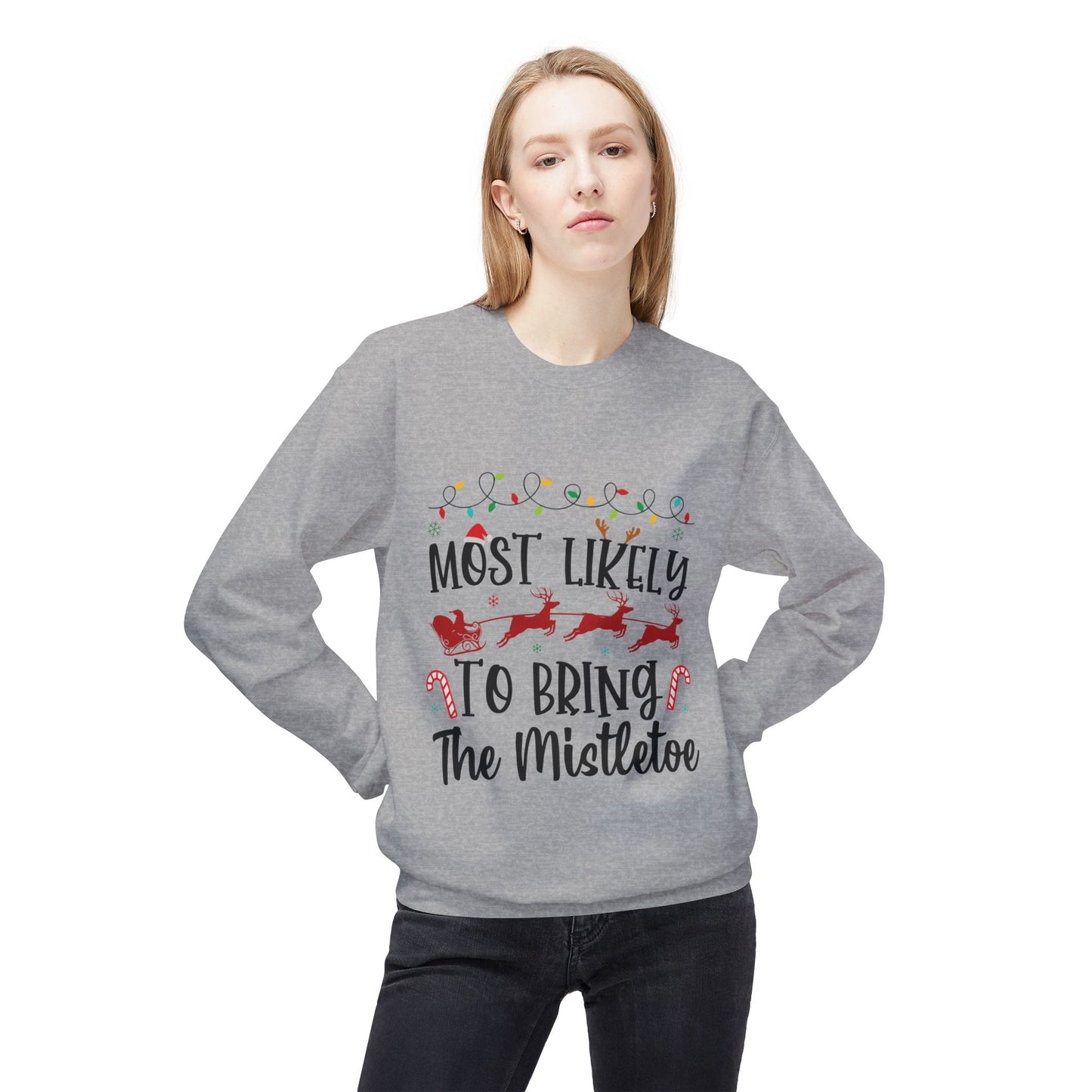 Most Likely to Bring the Mistletoe Crewneck Sweatshirt