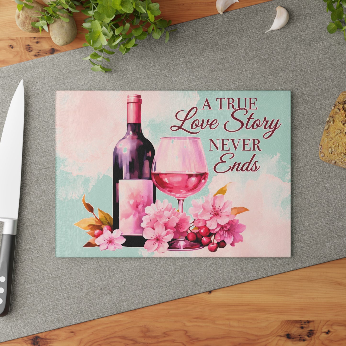 A True Love Story Never Ends Glass Cutting Board - Wine & Floral Kitchen Decor