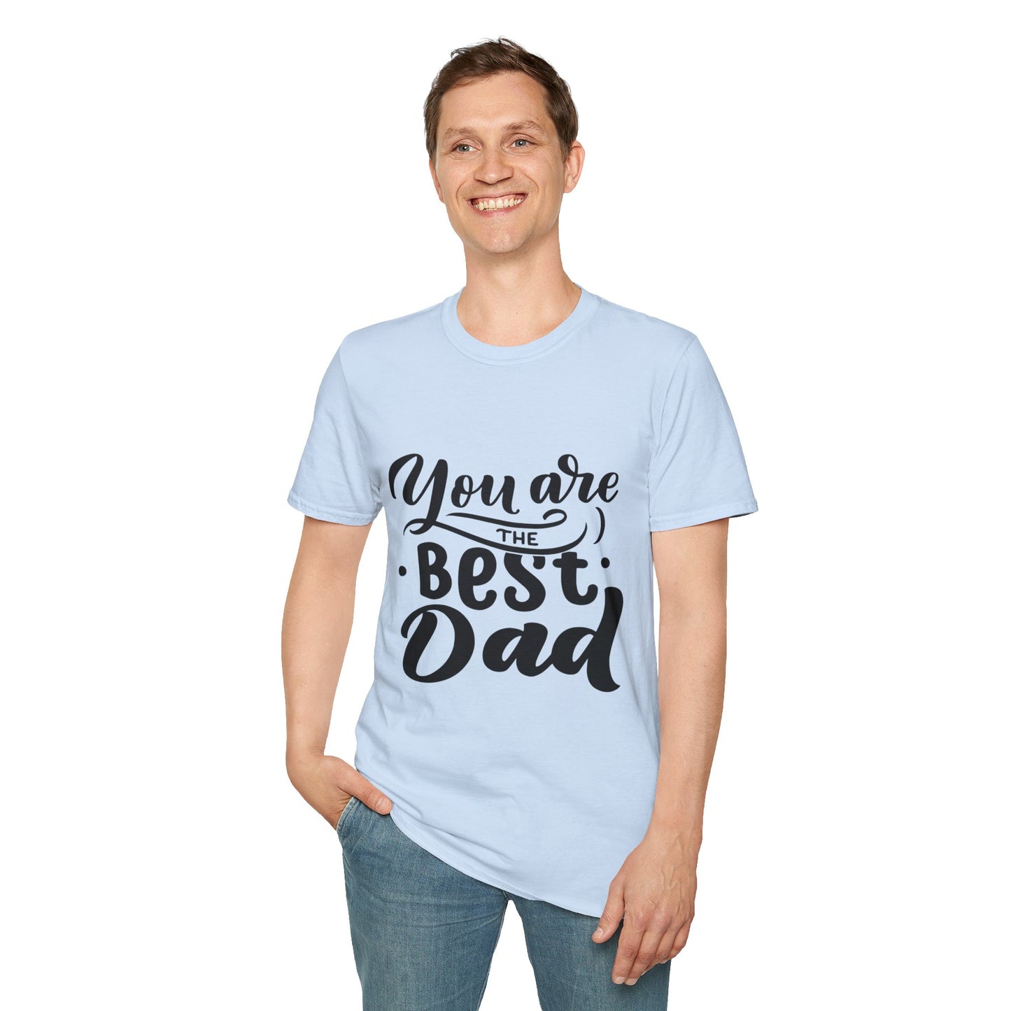 You Are The Best Dad T-Shirt — Father’s Day Gift Tee