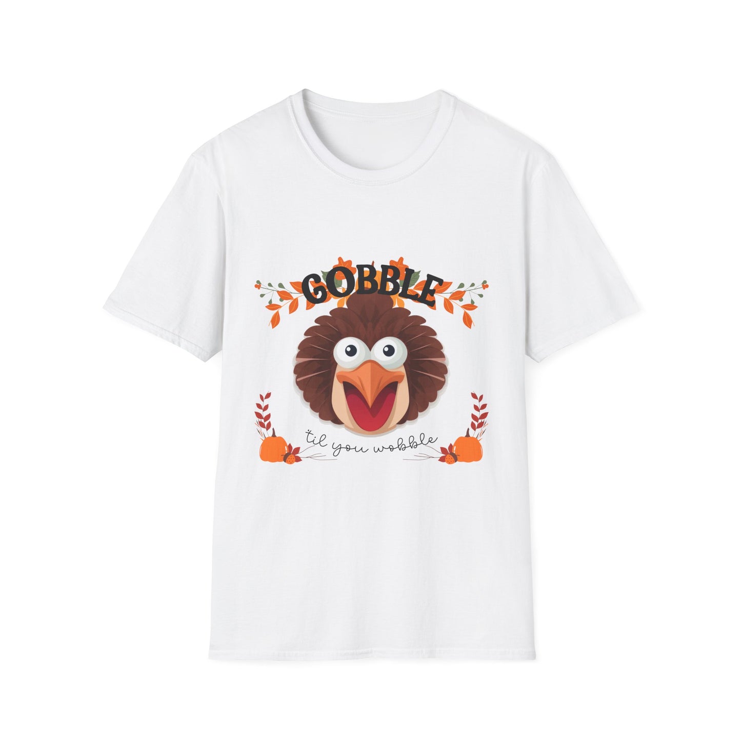 Gobble Til You Wobble Unisex Softstyle T-Shirt