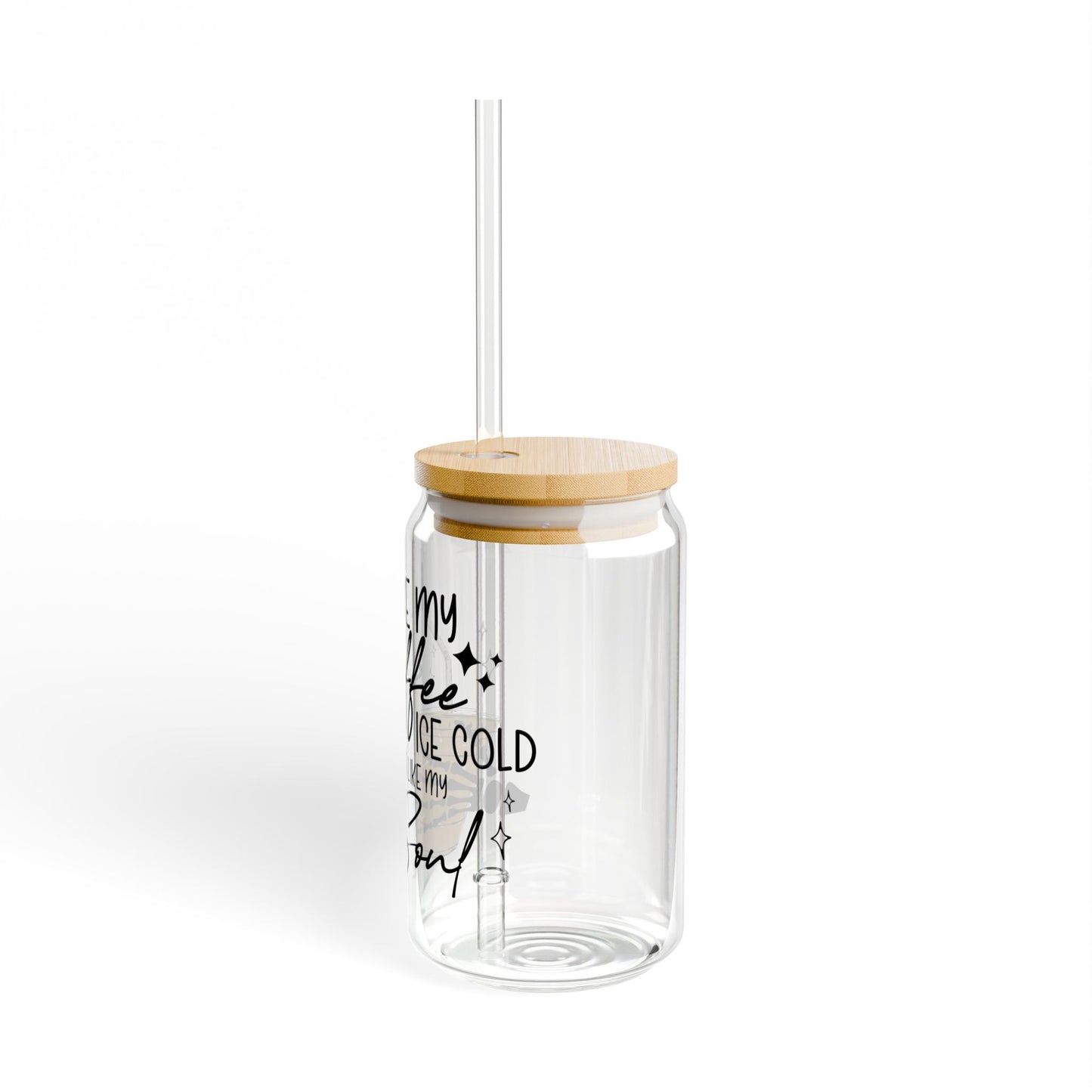 I Like My Coffee Ice Cold, Sipper Glass, 16oz