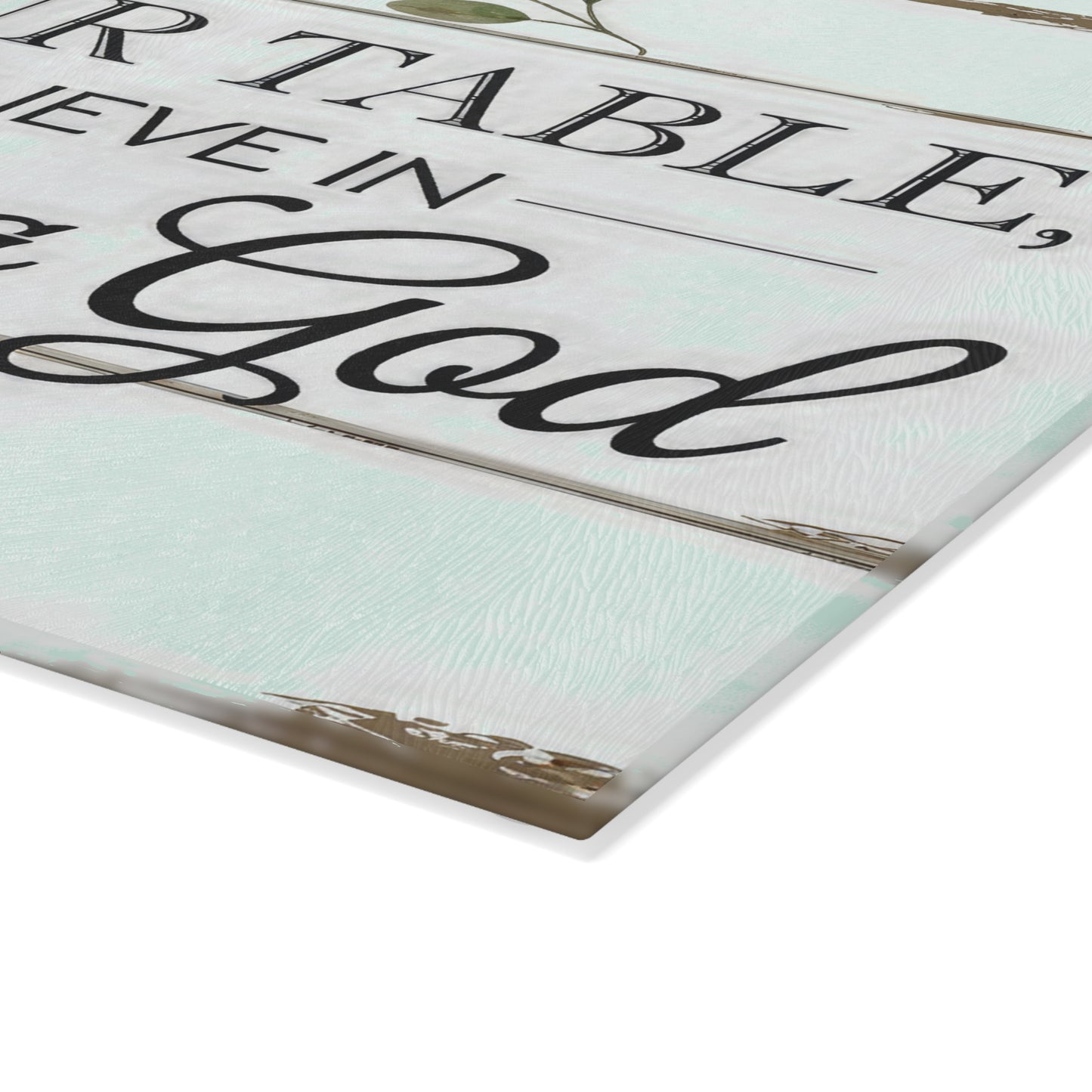 "At Our Table We Believe in Thanking God" Rustic Farmhouse Kitchen Decor - Glass Cutting Board