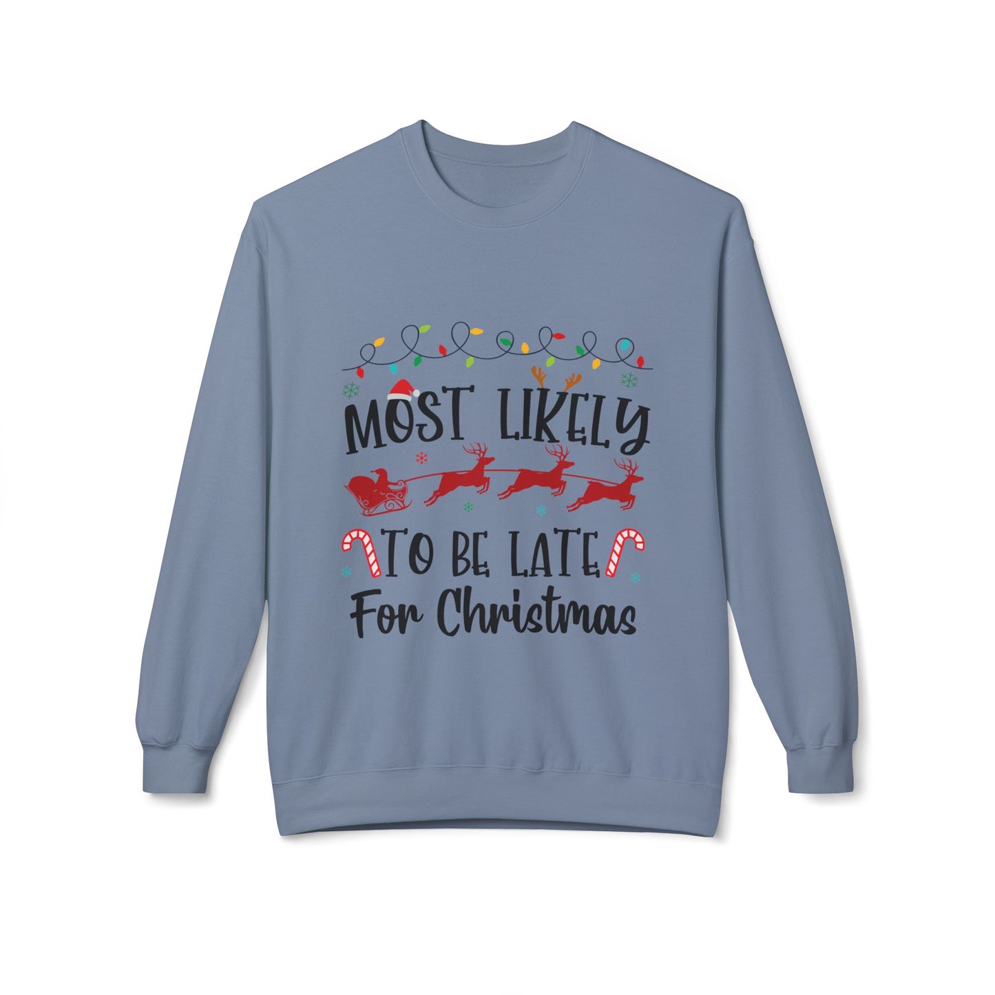 Most Likely to Be Late For Christmas Crewneck Sweatshirt