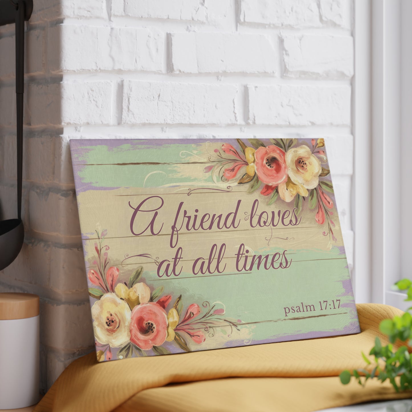 A Friend Loves at All Times Glass Cutting Board - Scripture Kitchen Decor (Psalm 17:17)