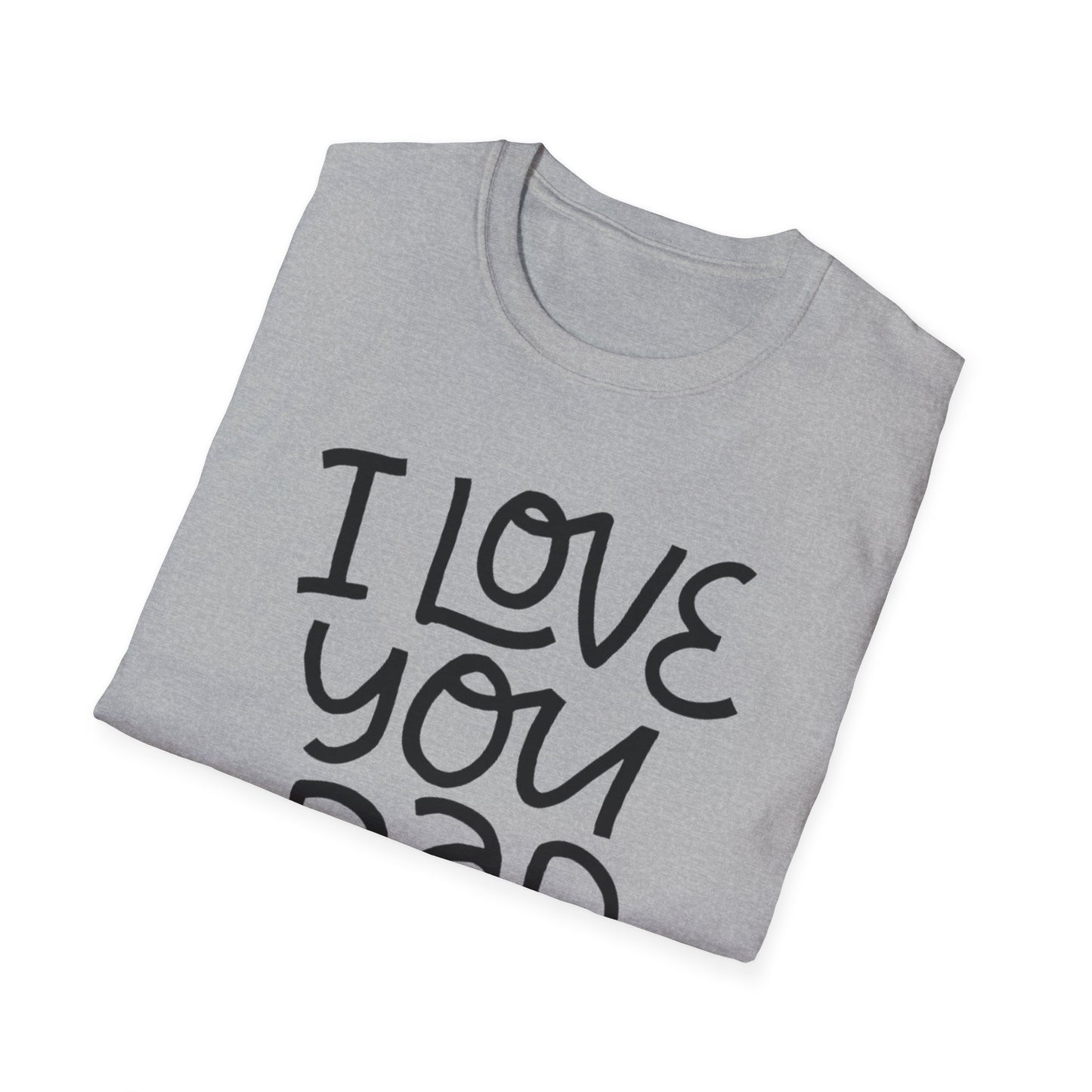 I Love You Dad T-Shirt — Heart Father’s Day Gift