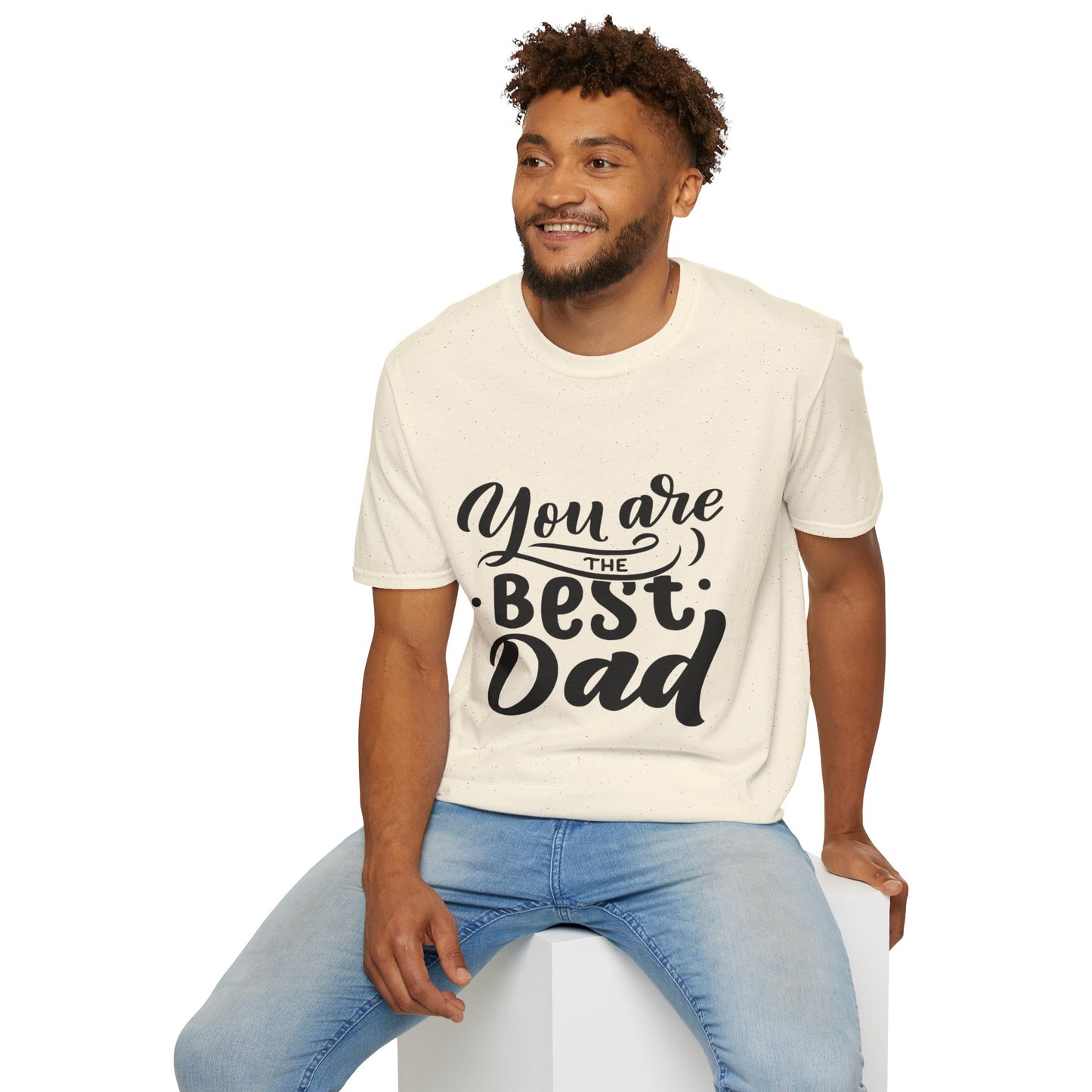 You Are The Best Dad T-Shirt — Father’s Day Gift Tee