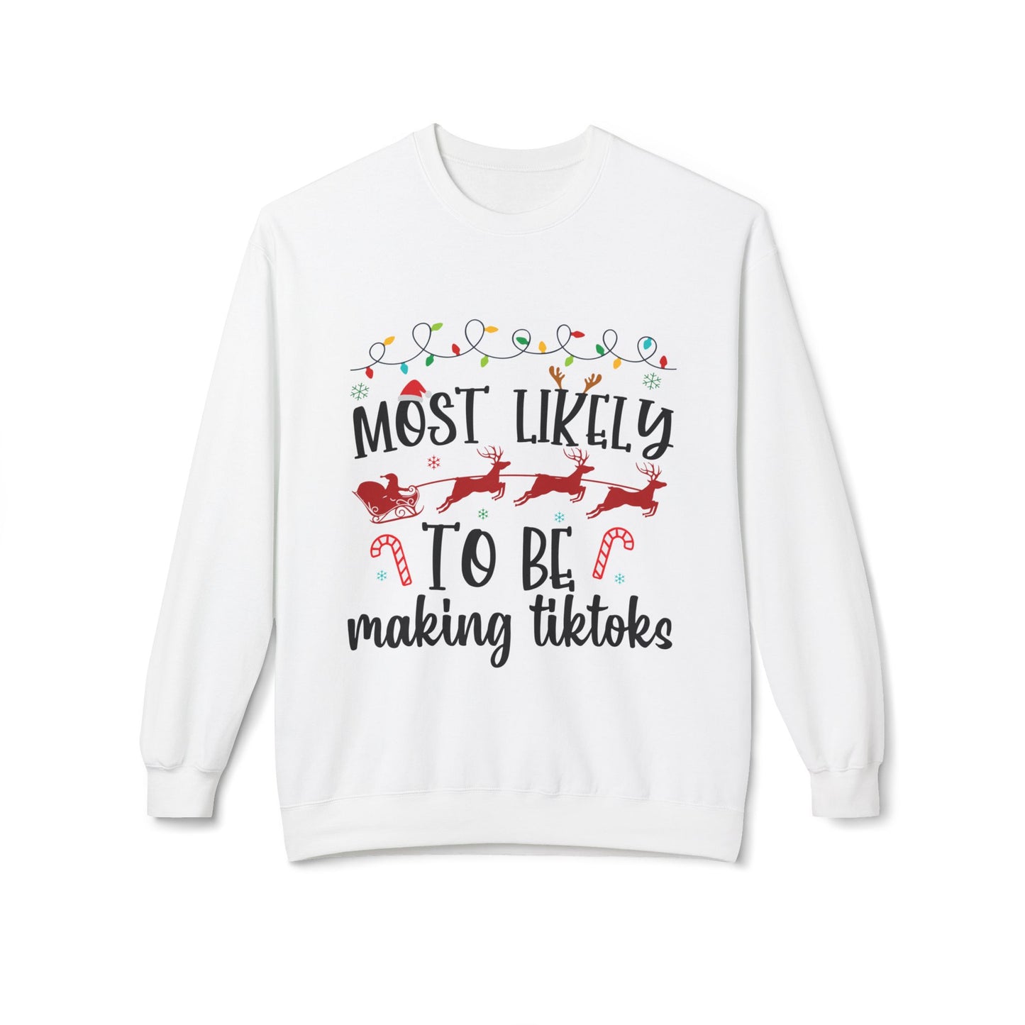 Most Likely to Be Making TikToks Crewneck Sweatshirt