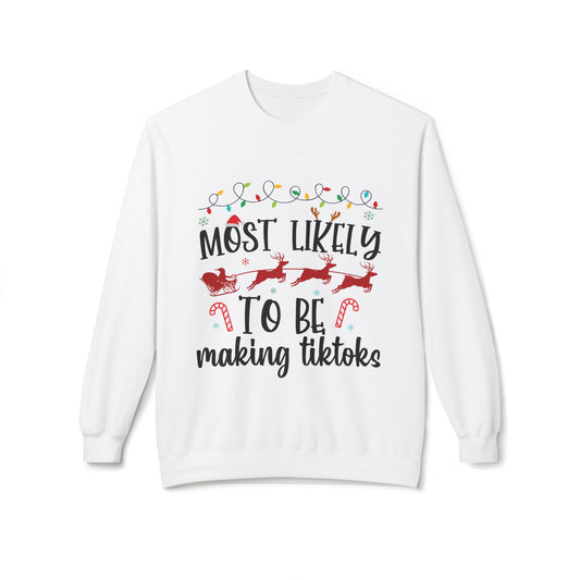 Most Likely to Be Making TikToks Crewneck Sweatshirt