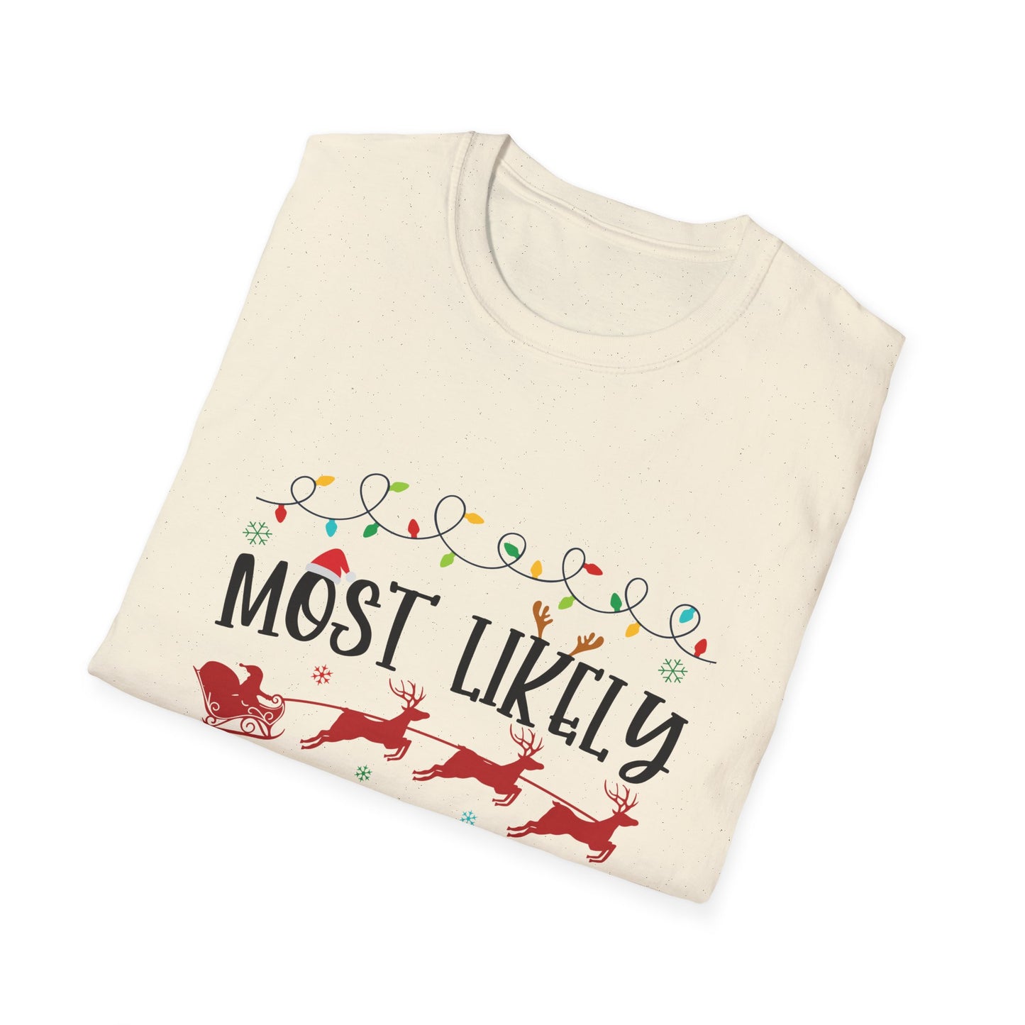 Most Likely to to Dance to Christmas Songs Unisex Holiday T-Shirt