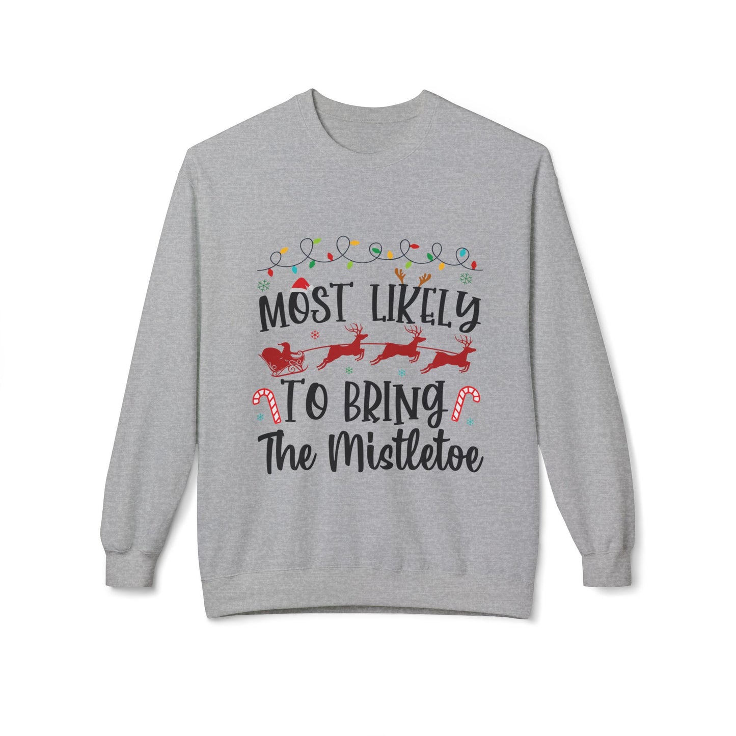 Most Likely to Bring the Mistletoe Crewneck Sweatshirt