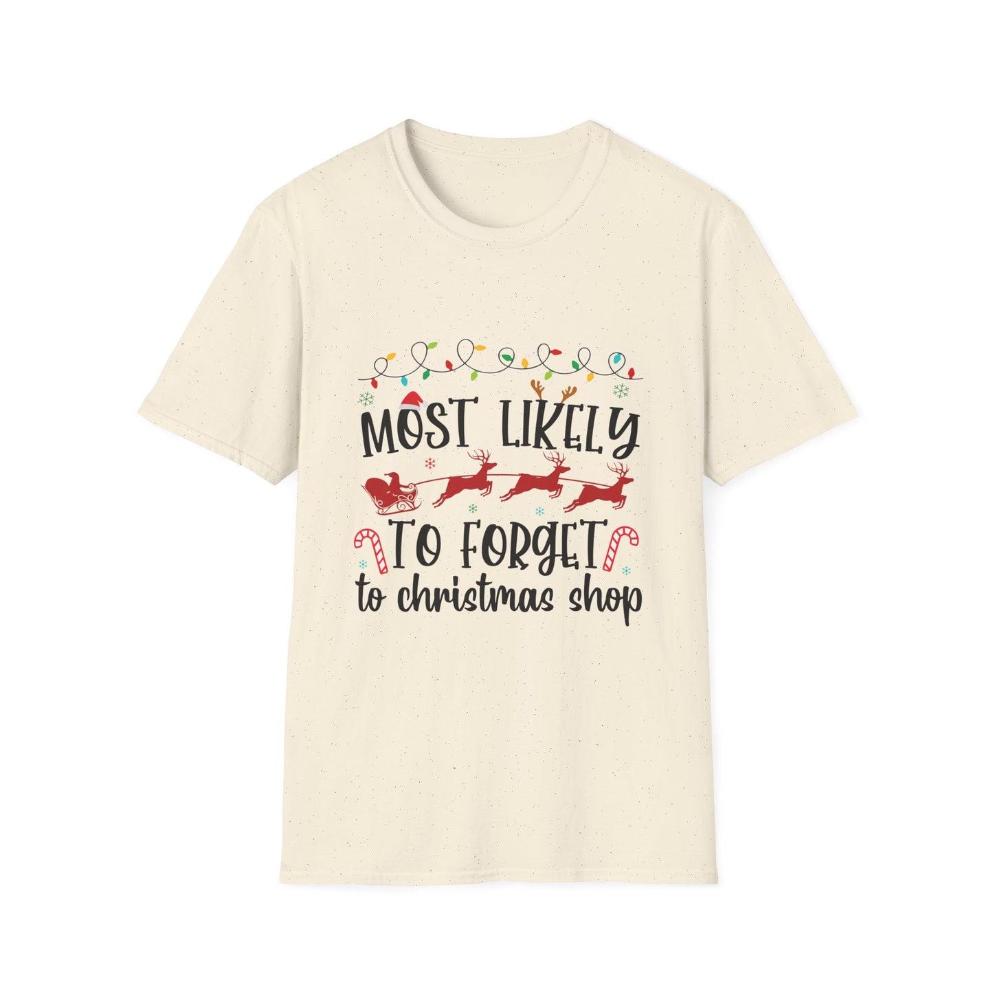 Most Likely to Forget to Christmas Shop Unisex Holiday T-Shirt