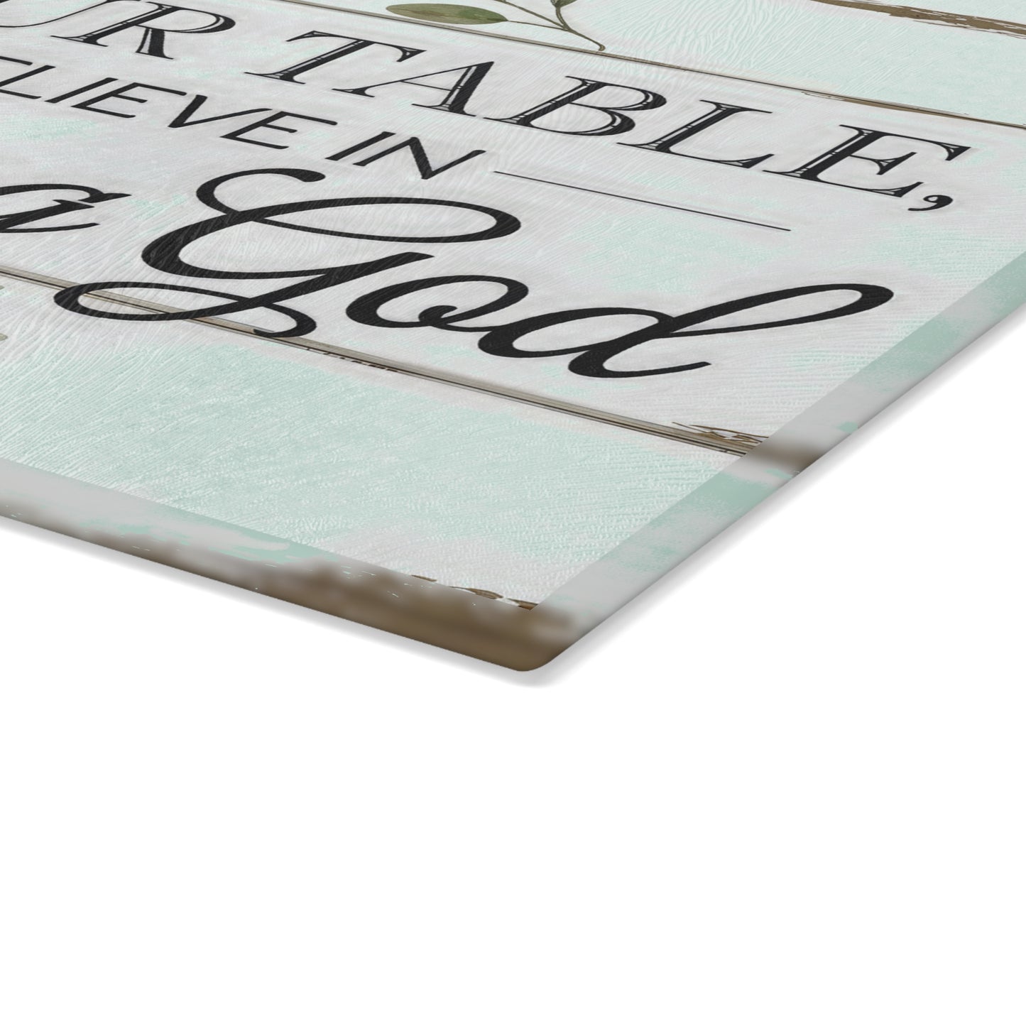 "At Our Table We Believe in Thanking God" Rustic Farmhouse Kitchen Decor - Glass Cutting Board