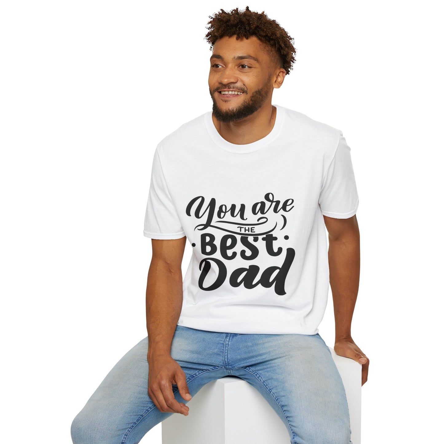 You Are The Best Dad T-Shirt — Father’s Day Gift Tee